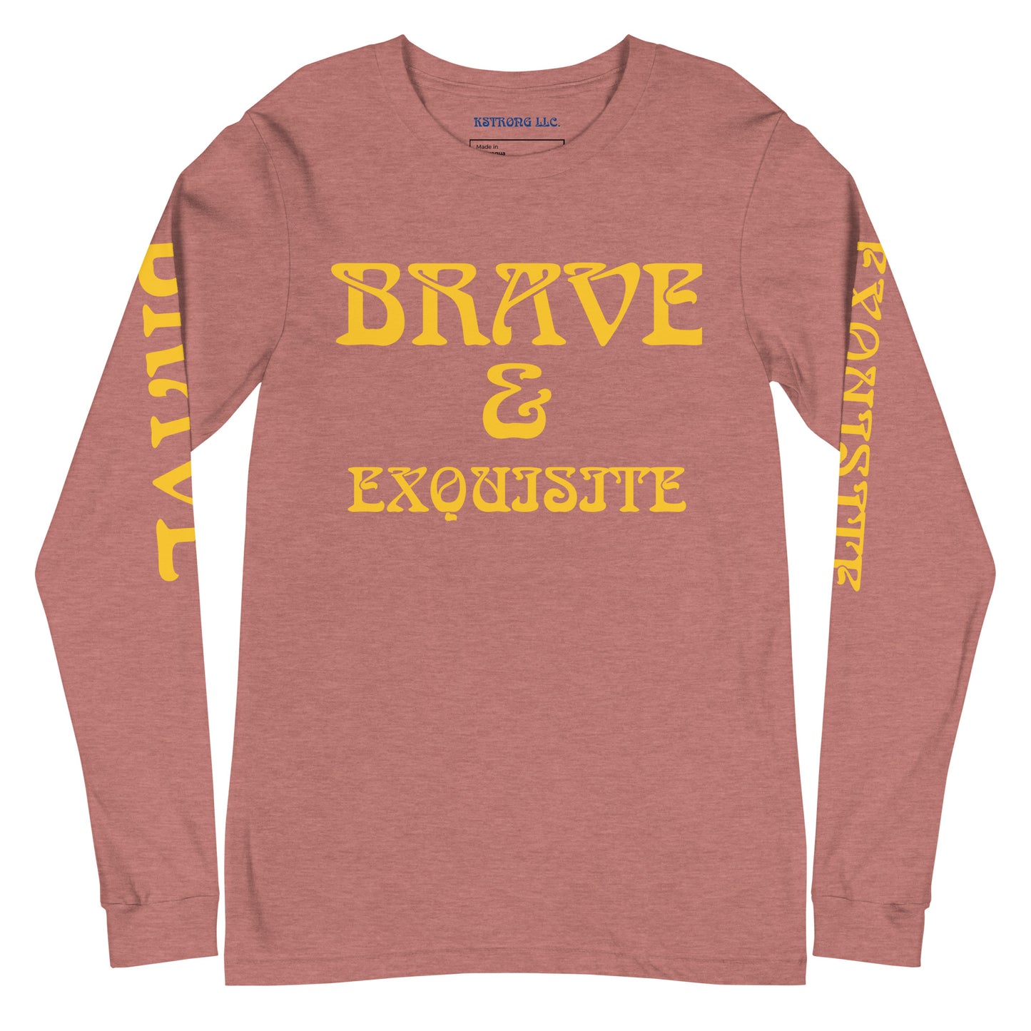 “BRAVE & EXQUISITE”Unisex Long Sleeve Tee W/Yellow Font