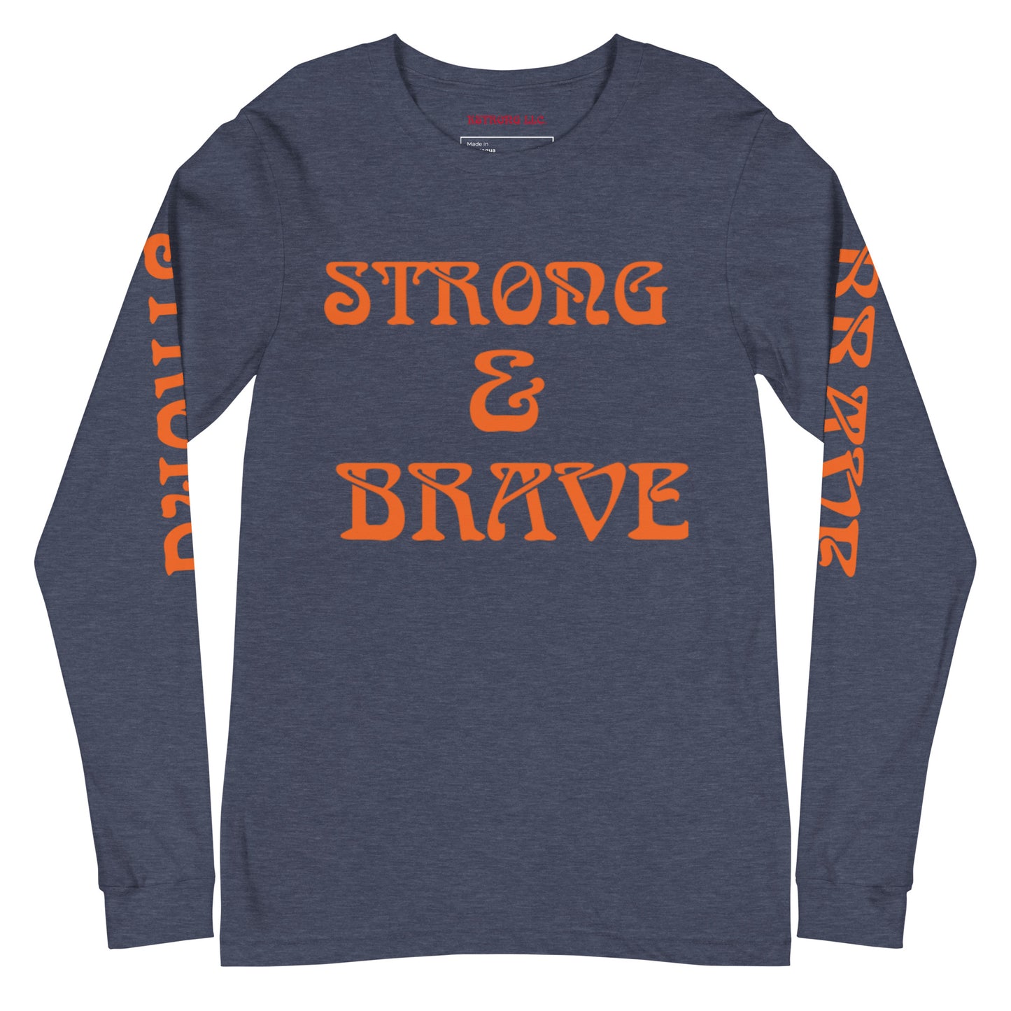 “STRONG & BRAVE Unisex Long Sleeve Tee W/Orange Font