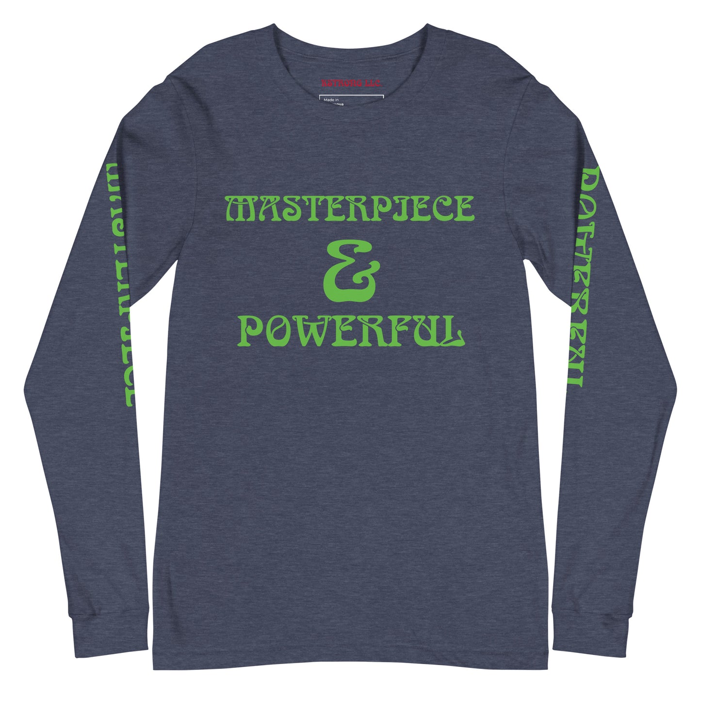 “MASTERPIECE & POWERFUL”Unisex Long Sleeve Tee W/Kelly Green Font