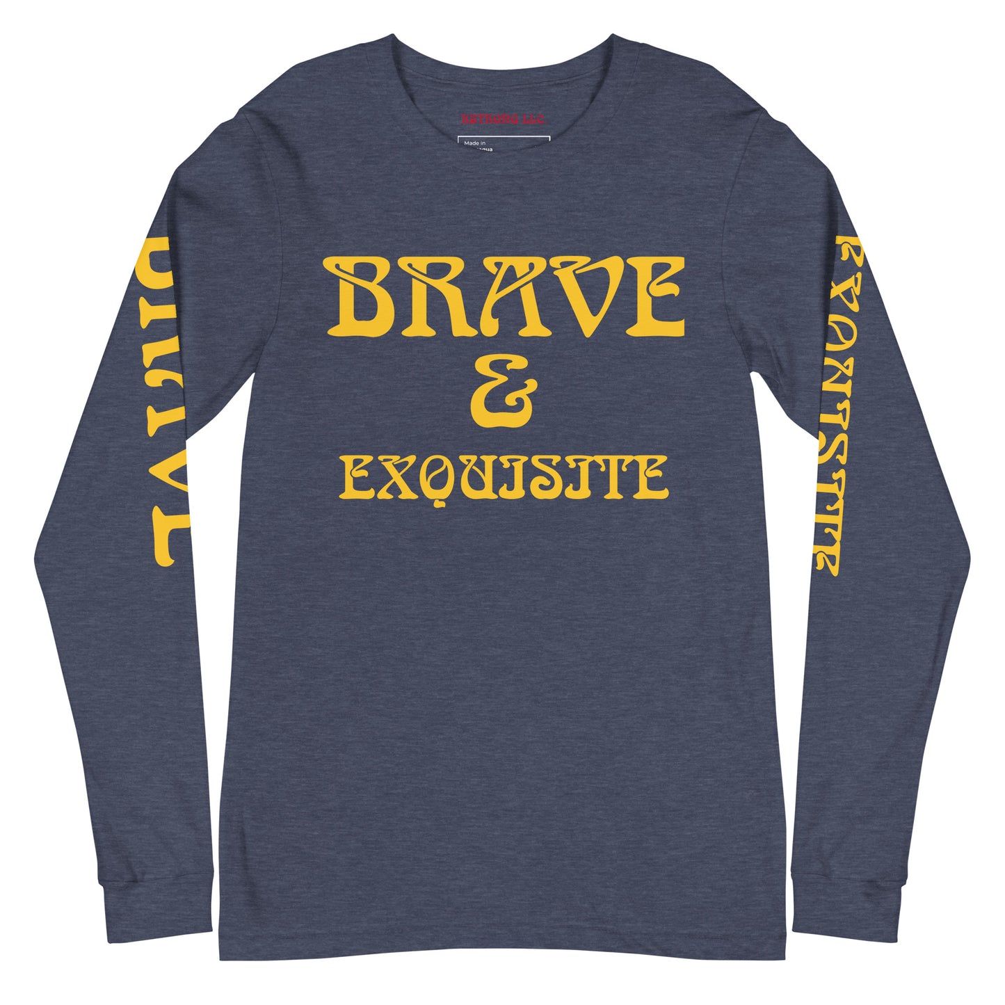 “BRAVE & EXQUISITE”Unisex Long Sleeve Tee W/Yellow Font