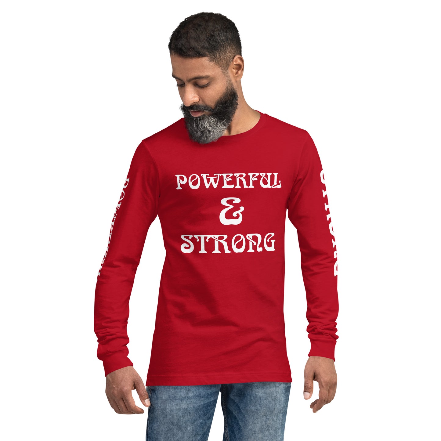 “POWERFUL & STRONG”Unisex Long Sleeve Tee W/White Font
