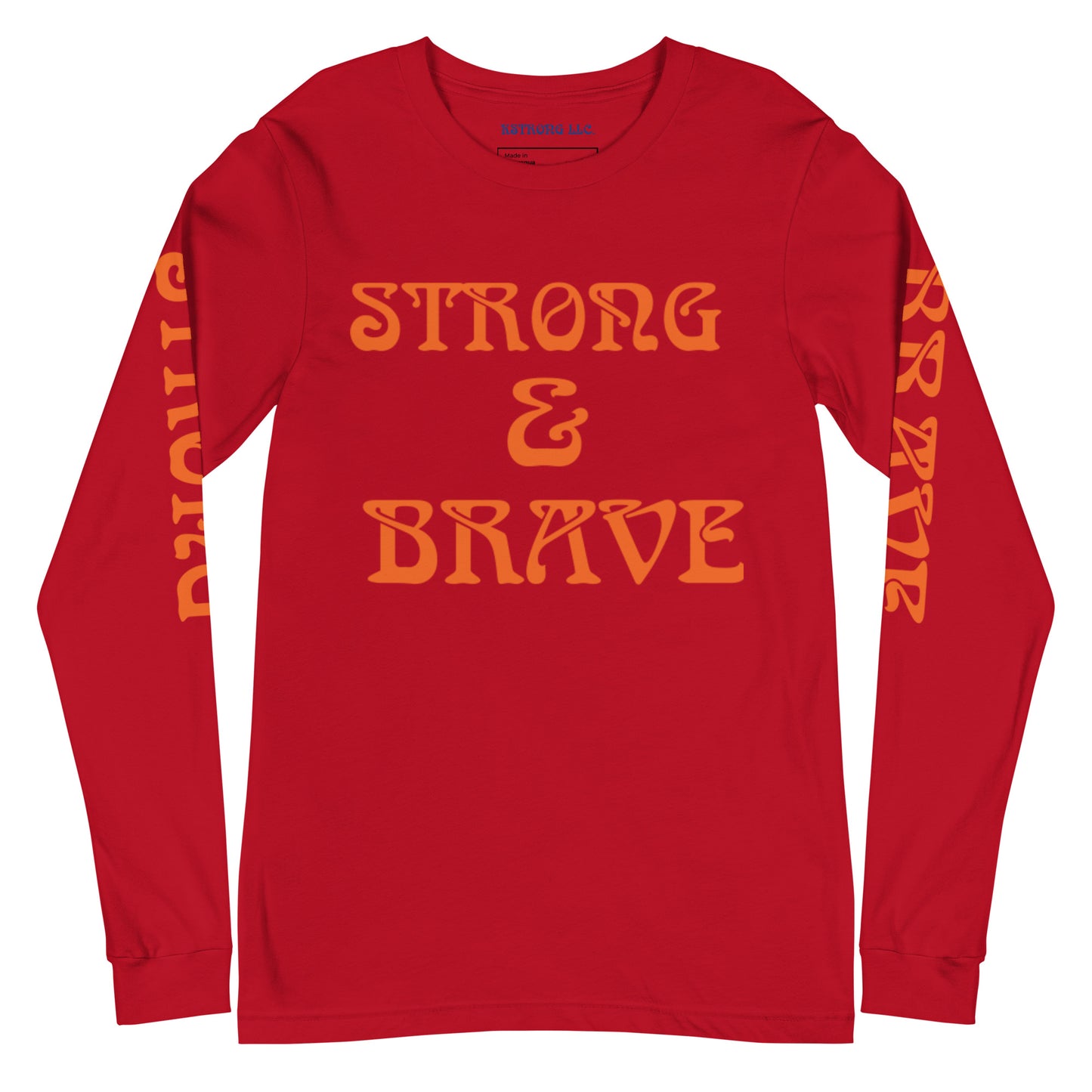 “STRONG & BRAVE Unisex Long Sleeve Tee W/Orange Font
