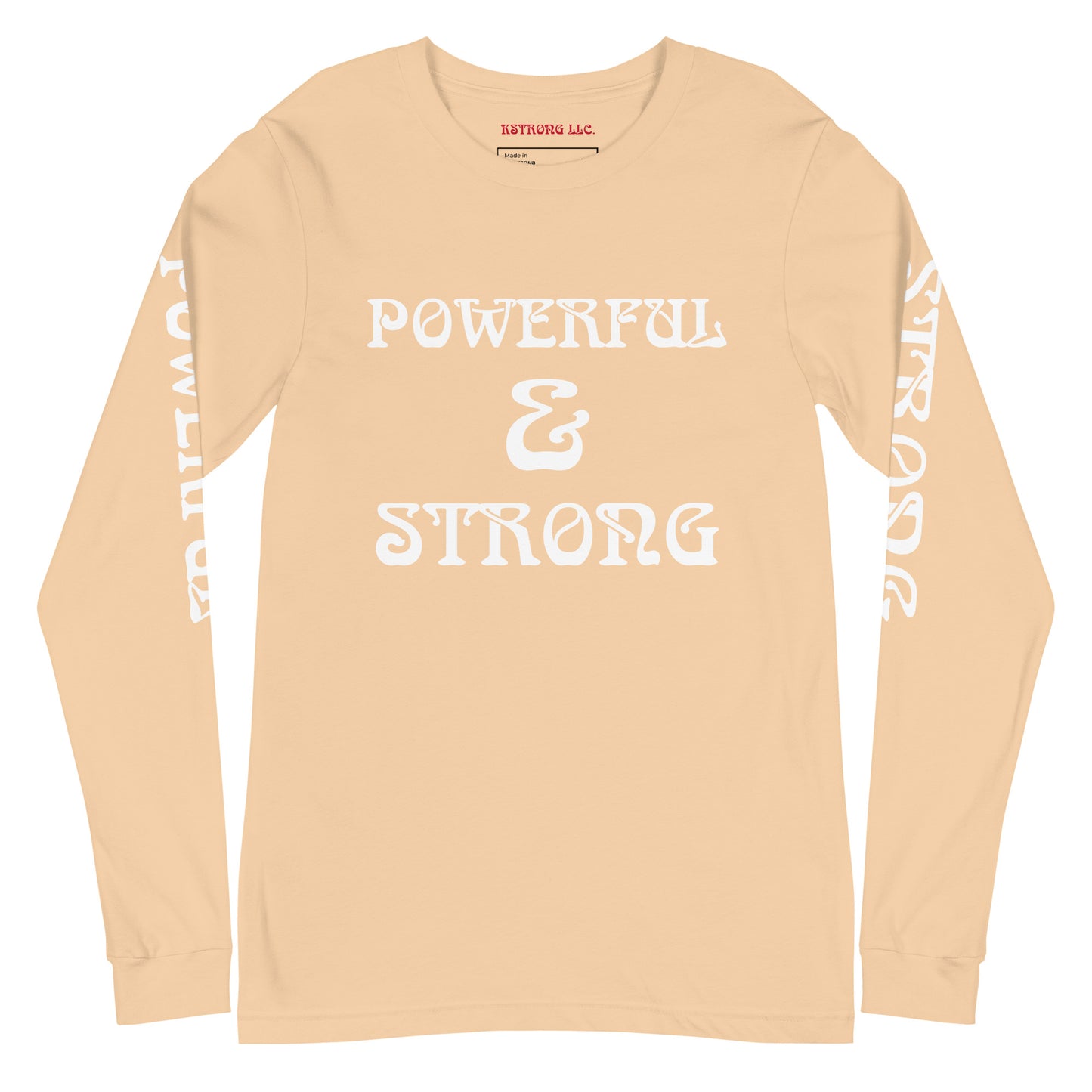 “POWERFUL & STRONG”Unisex Long Sleeve Tee W/White Font