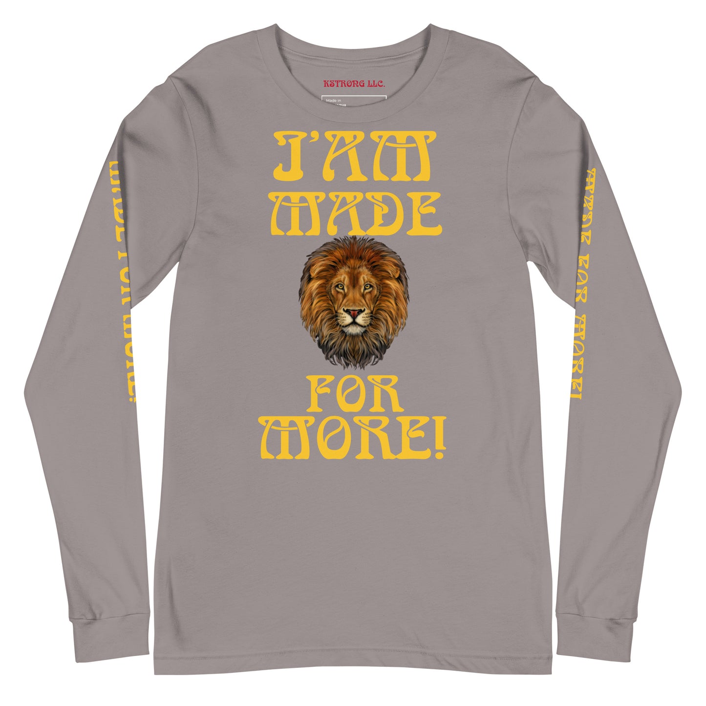 “IAM MADE FOR MORE!”Unisex Long Sleeve Tee W/Yellow Font