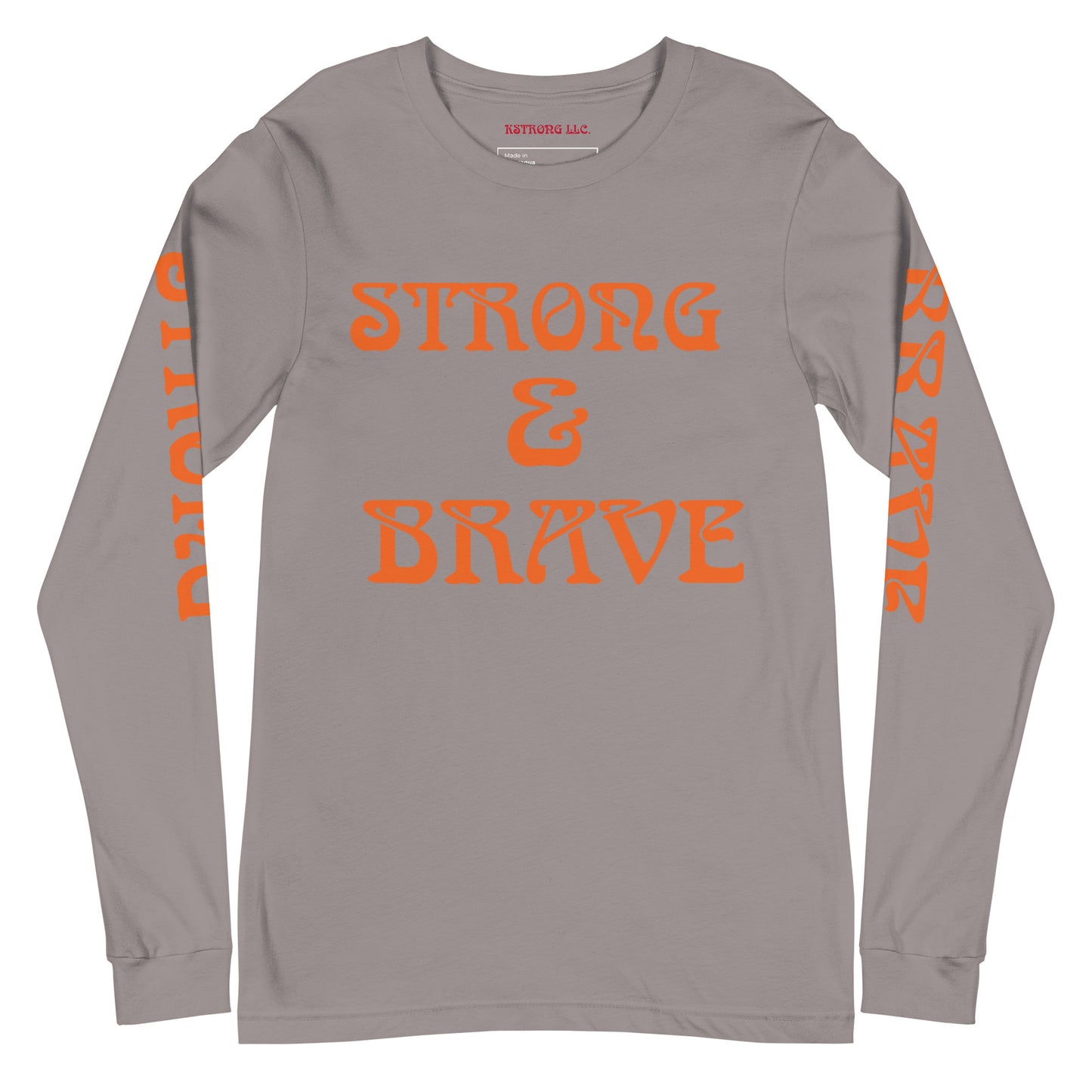 “STRONG & BRAVE Unisex Long Sleeve Tee W/Orange Font