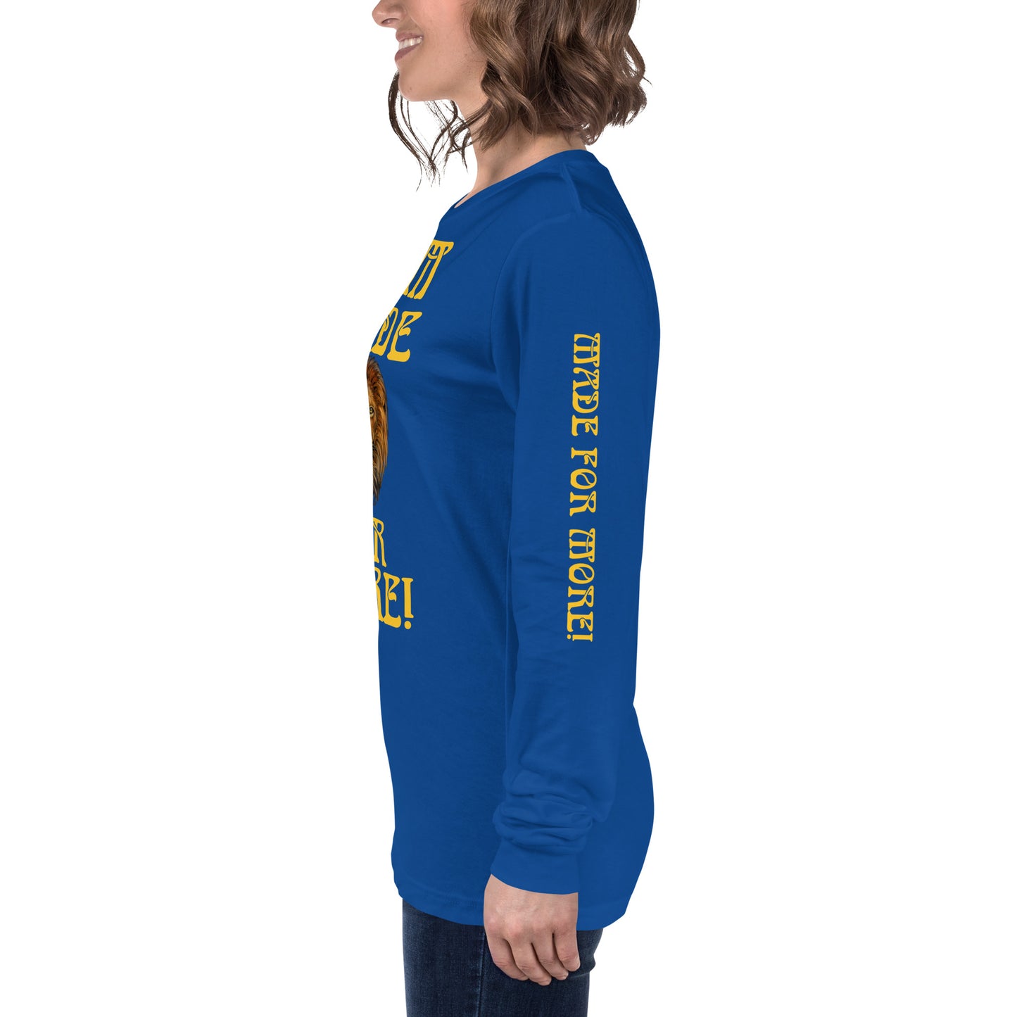 “IAM MADE FOR MORE!”Unisex Long Sleeve Tee W/Yellow Font