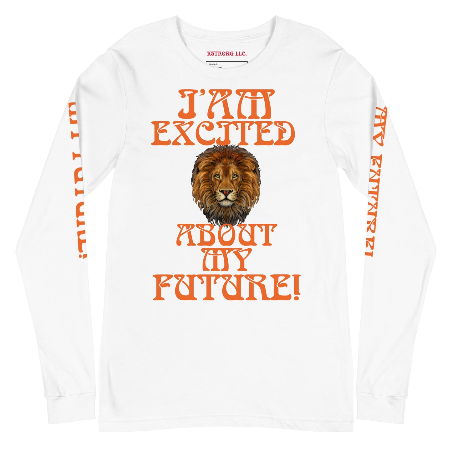 “IAM EXCITED ABOUT MY FUTURE!”Unisex Long Sleeve Tee W/Orange Font