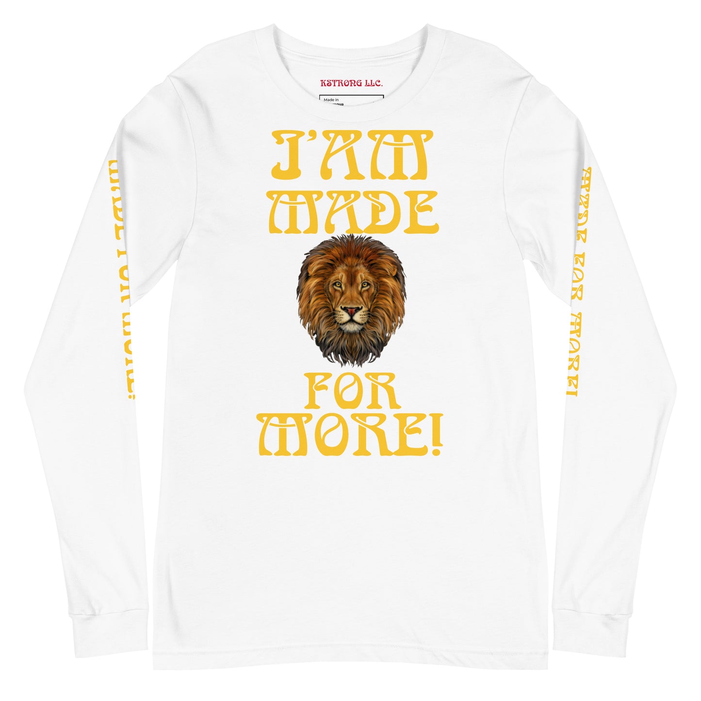 “IAM MADE FOR MORE!”Unisex Long Sleeve Tee W/Yellow Font