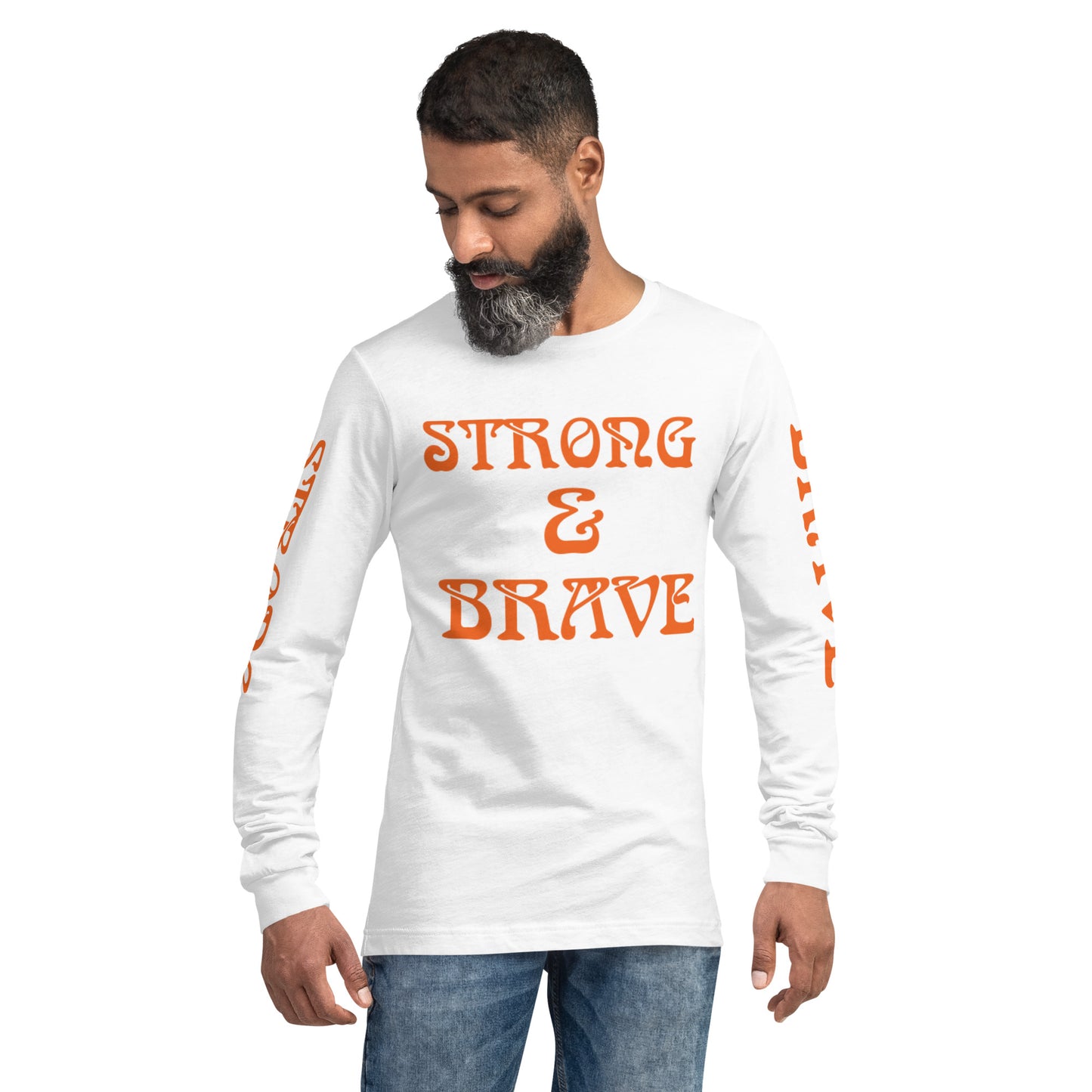 “STRONG & BRAVE Unisex Long Sleeve Tee W/Orange Font