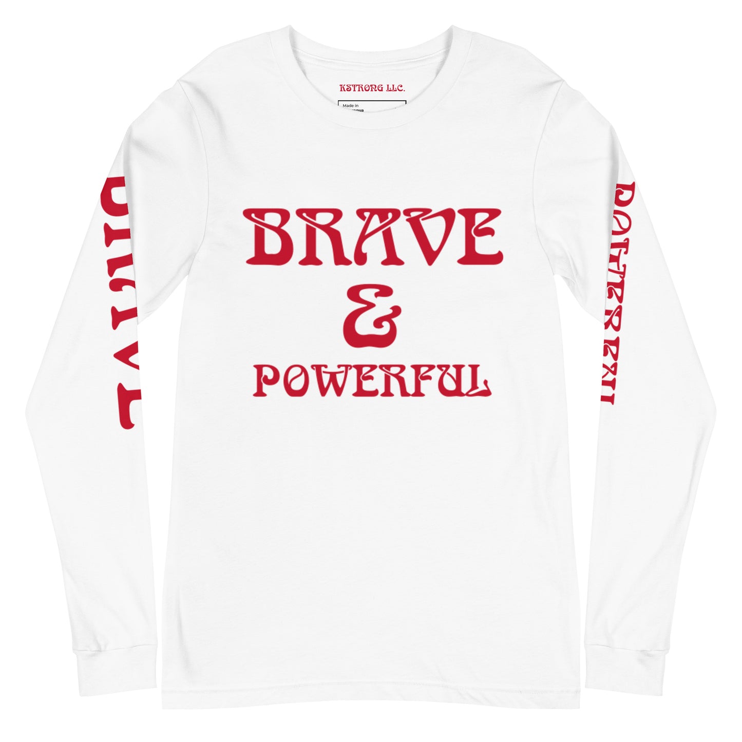 “BRAVE & POWERFUL”Unisex Long Sleeve Tee W/Red Font