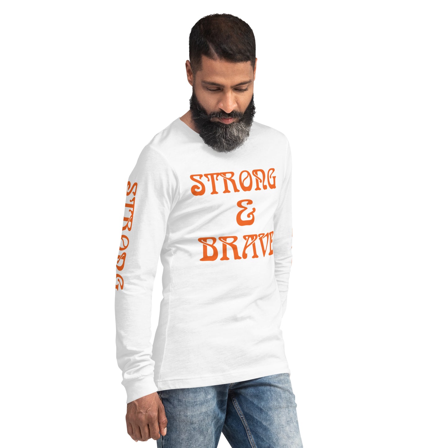 “STRONG & BRAVE Unisex Long Sleeve Tee W/Orange Font