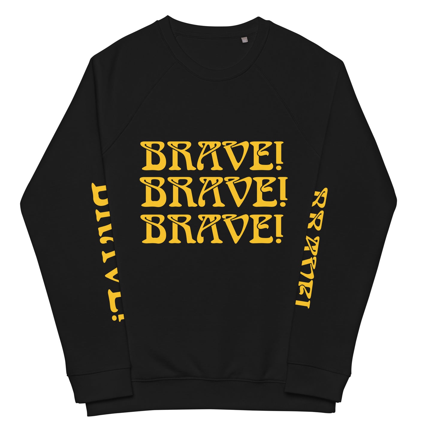 "BRAVE!"Unisex Organic Raglan Sweatshirt W/Triple Yellow Font