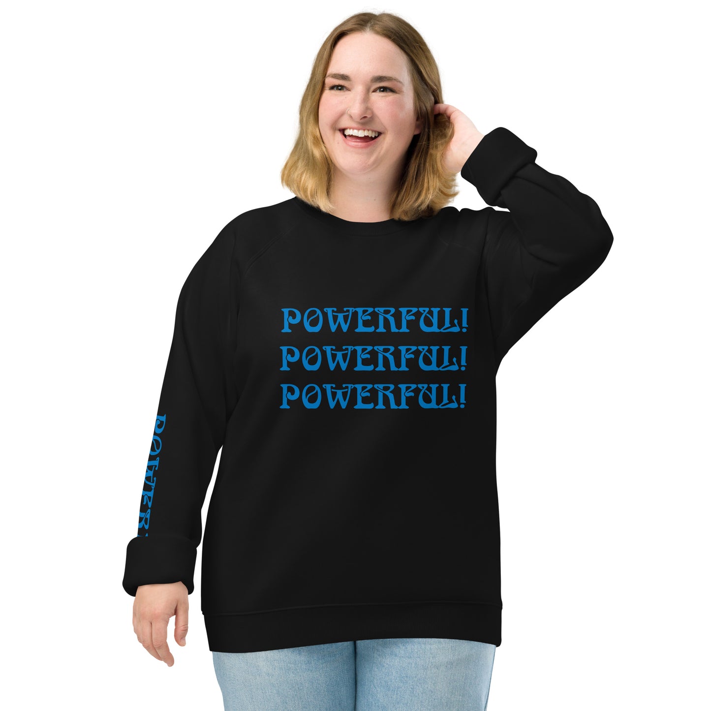 “POWERFUL!"Unisex Organic Raglan Sweatshirt W/Triple Blue Font