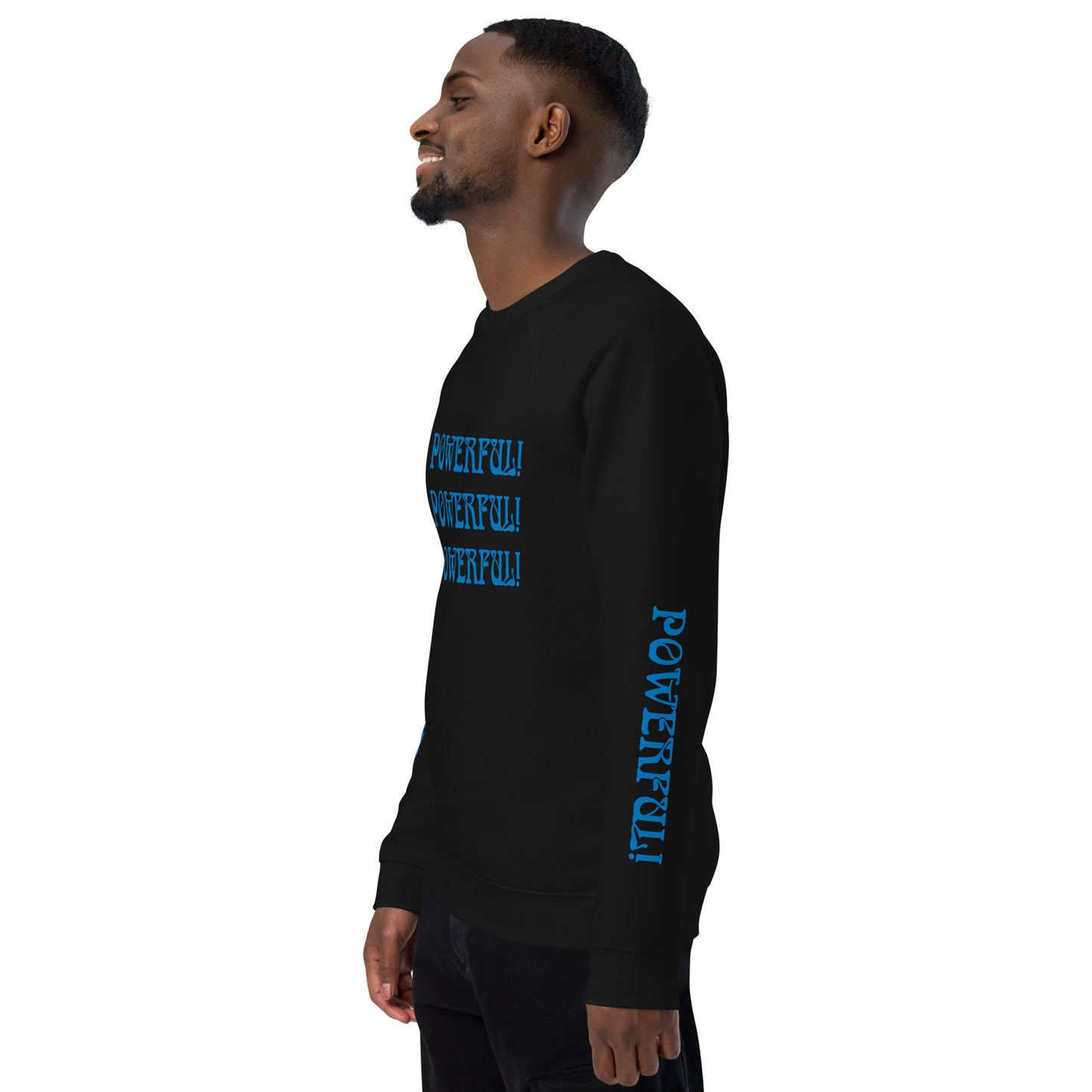 “POWERFUL!"Unisex Organic Raglan Sweatshirt W/Triple Blue Font