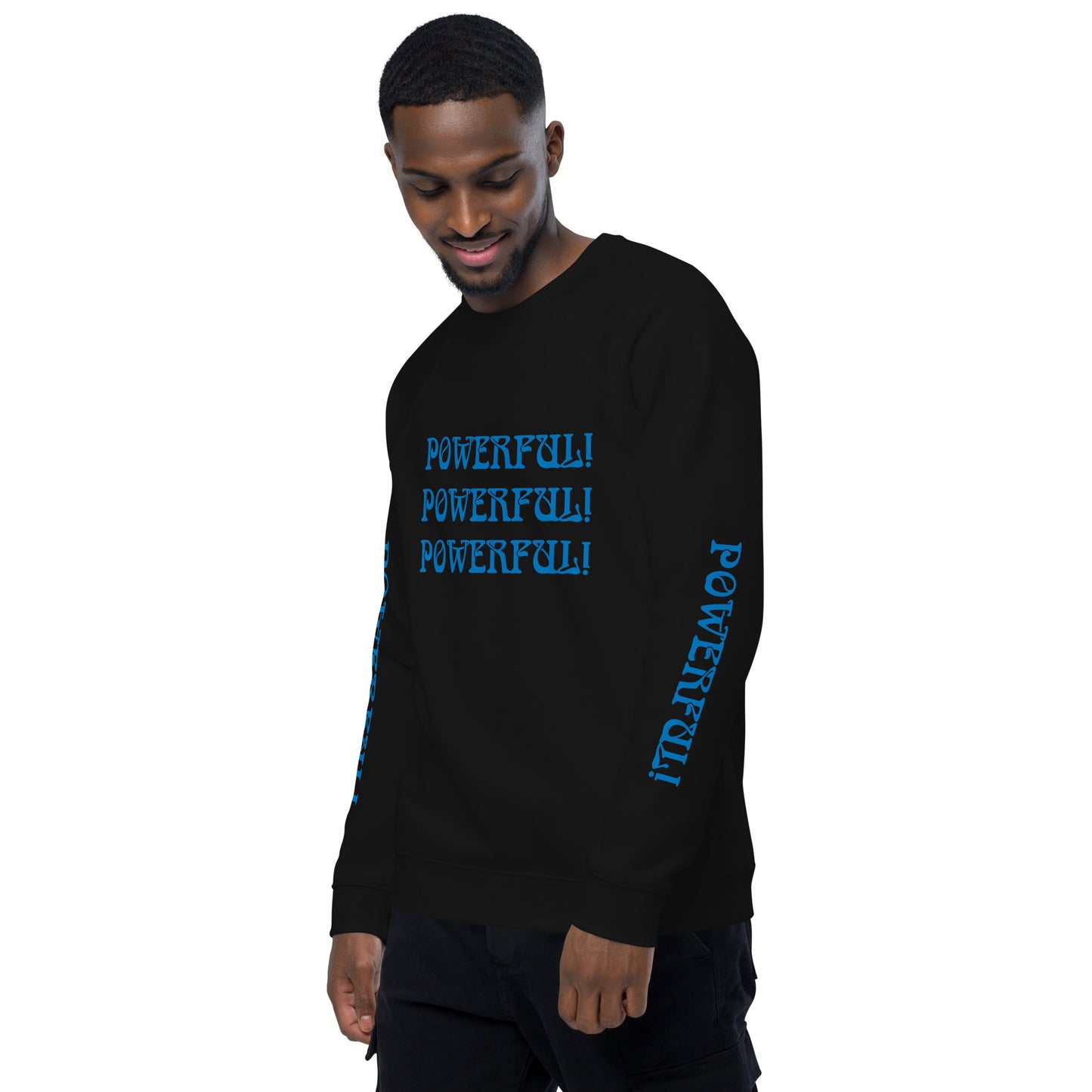 “POWERFUL!"Unisex Organic Raglan Sweatshirt W/Triple Blue Font