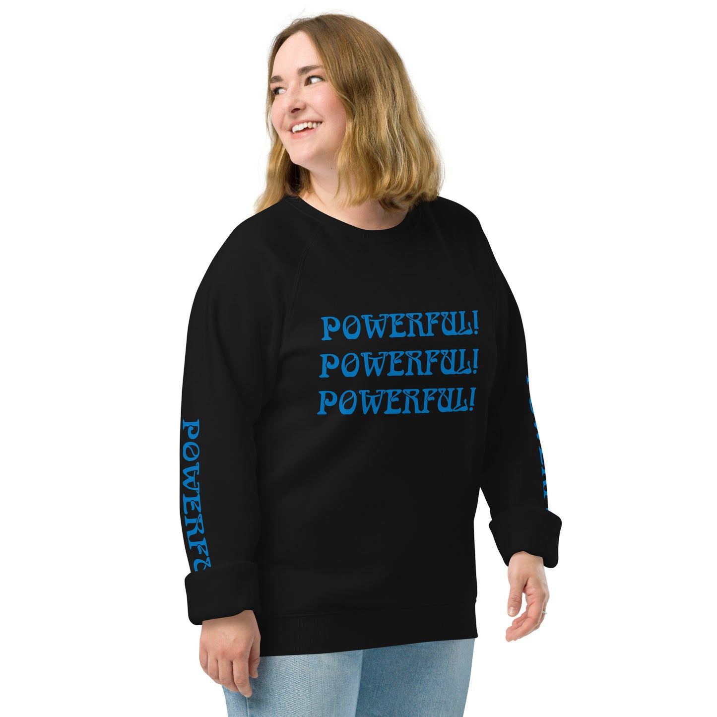 “POWERFUL!"Unisex Organic Raglan Sweatshirt W/Triple Blue Font