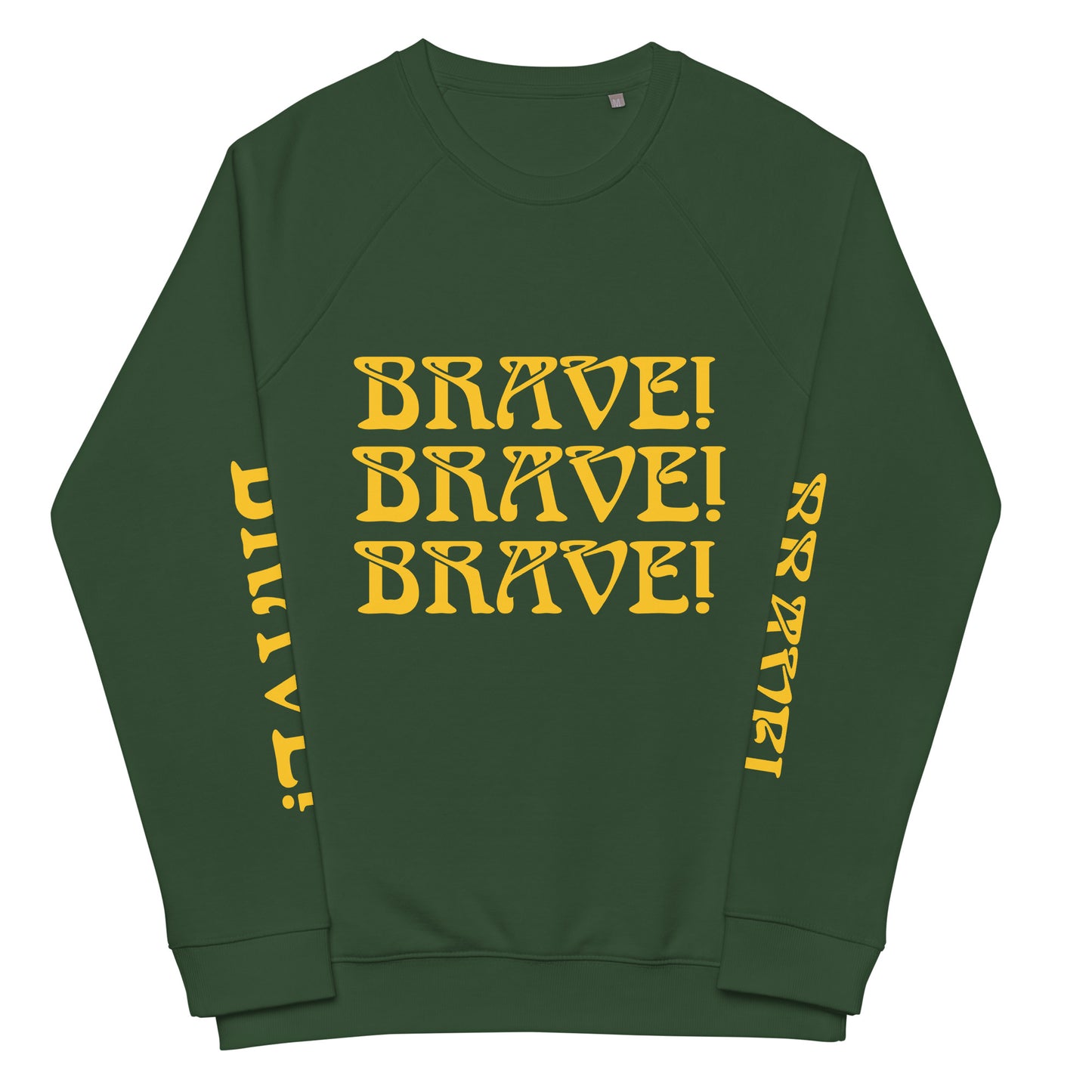 "BRAVE!"Unisex Organic Raglan Sweatshirt W/Triple Yellow Font