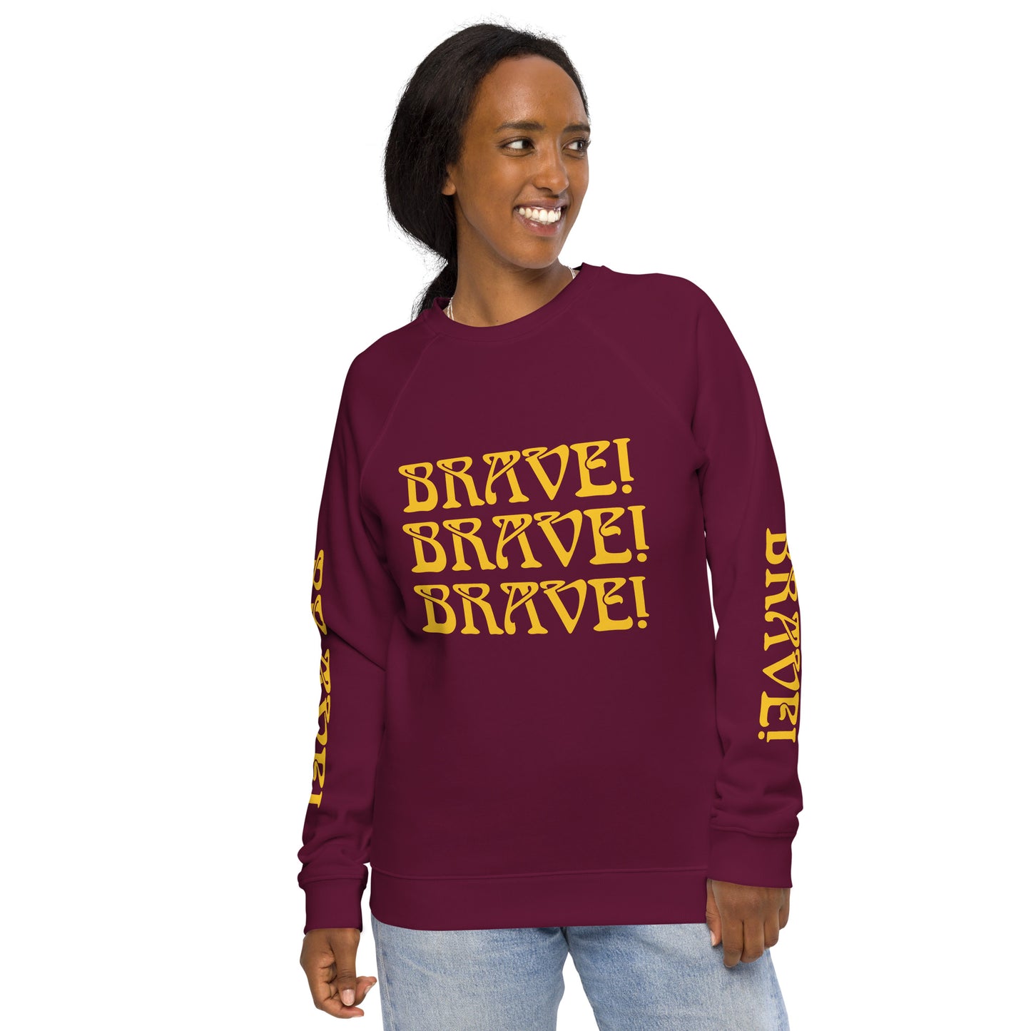 "BRAVE!"Unisex Organic Raglan Sweatshirt W/Triple Yellow Font