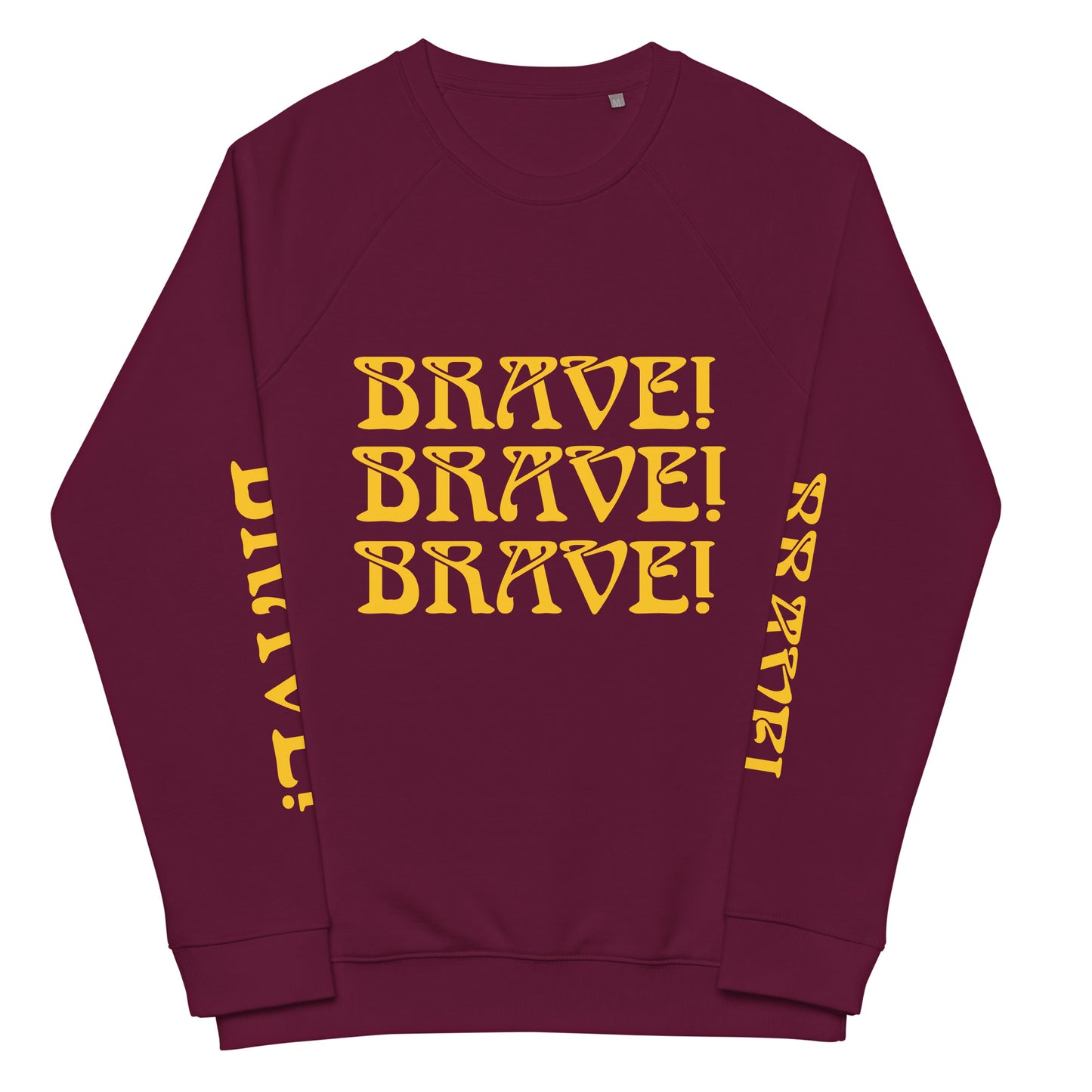 "BRAVE!"Unisex Organic Raglan Sweatshirt W/Triple Yellow Font