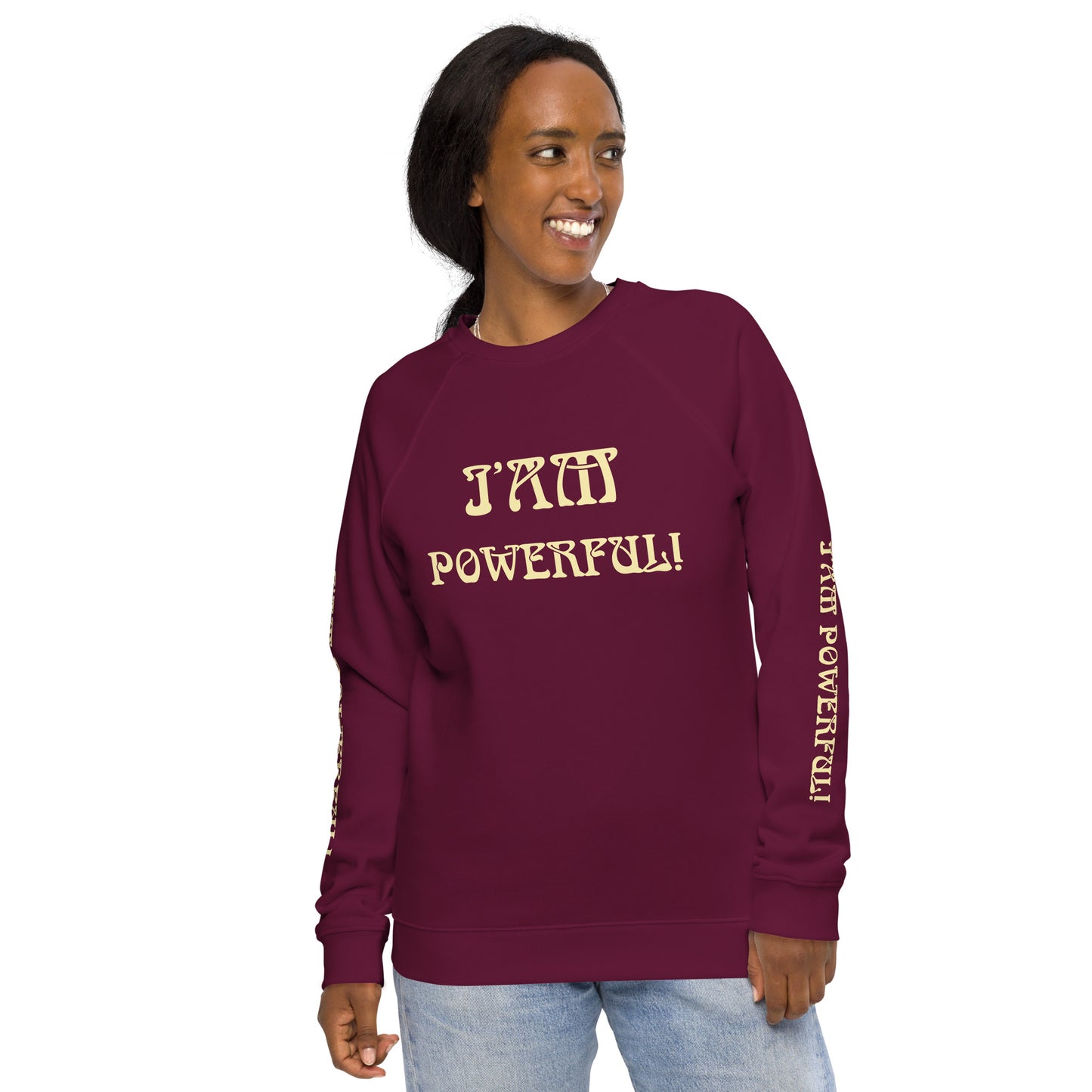 “I’AM POWERFUL!”Unisex Organic Raglan Sweatshirt W/Banana Font