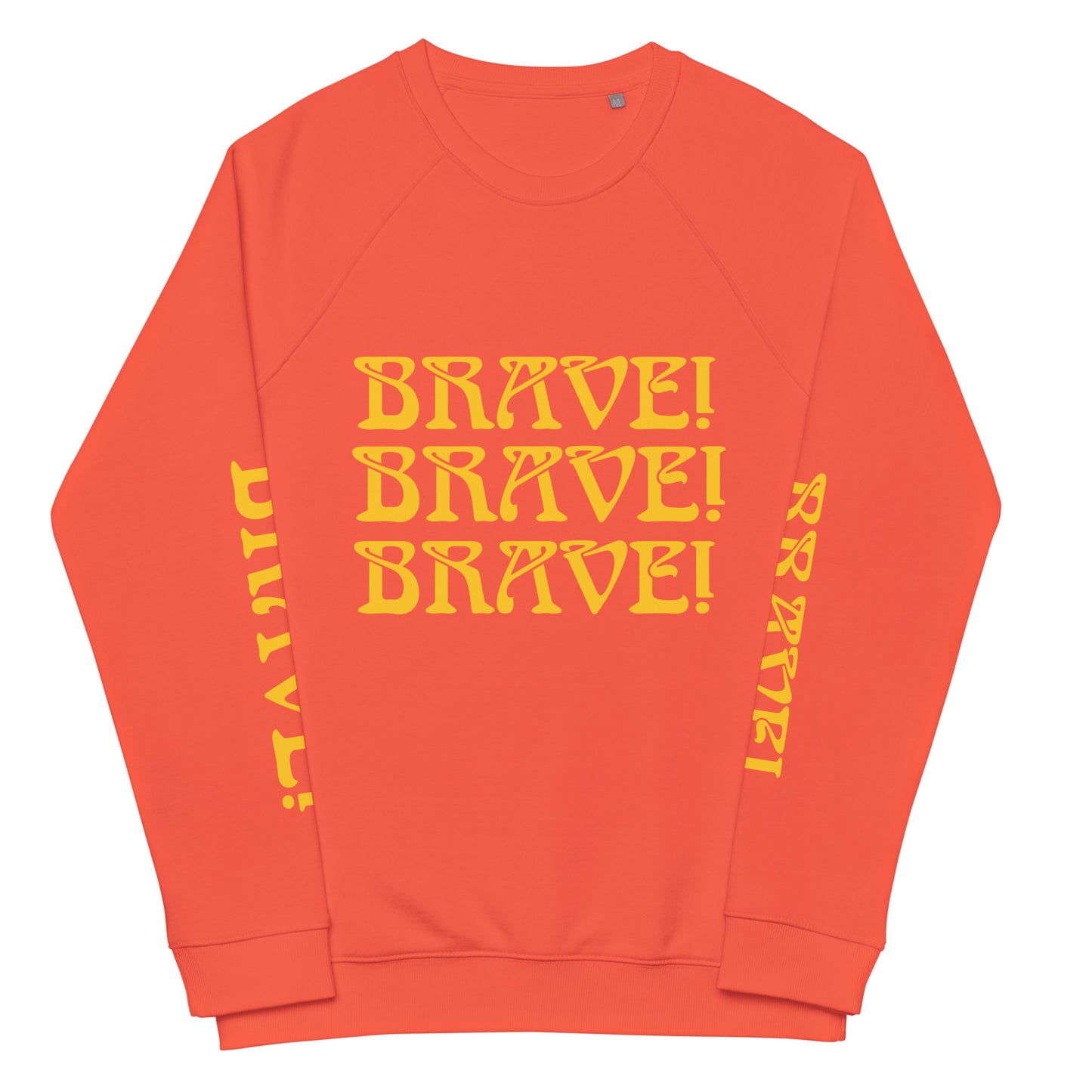 "BRAVE!"Unisex Organic Raglan Sweatshirt W/Triple Yellow Font