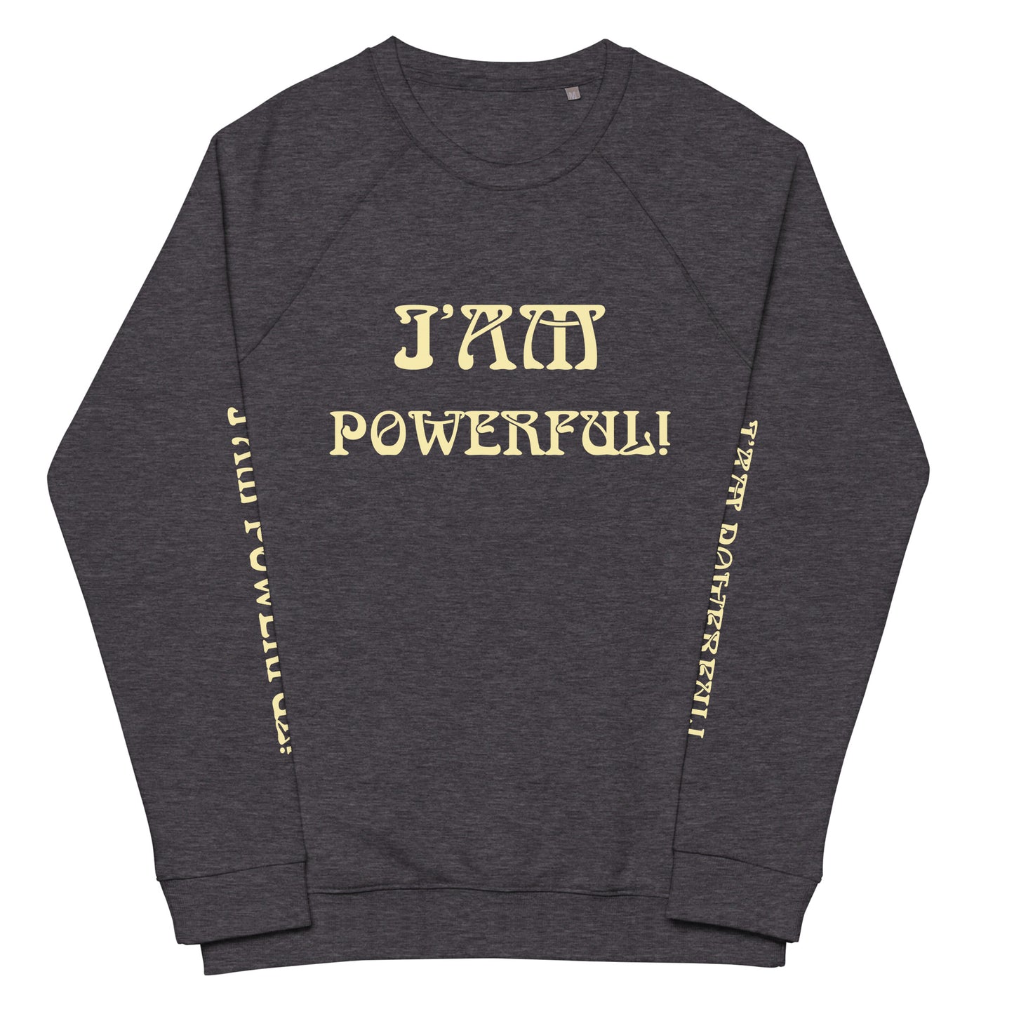 “I’AM POWERFUL!”Unisex Organic Raglan Sweatshirt W/Banana Font