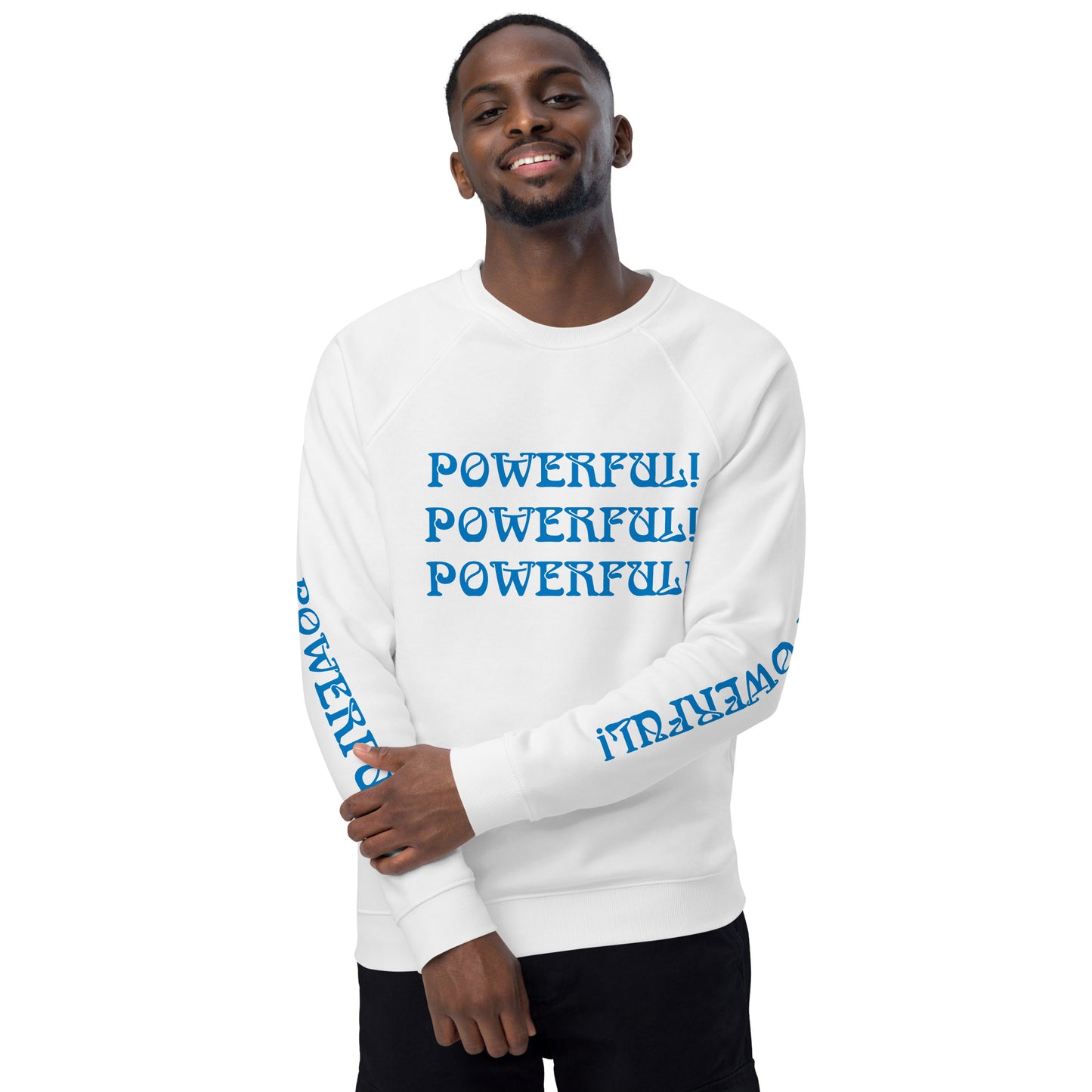 “POWERFUL!"Unisex Organic Raglan Sweatshirt W/Triple Blue Font