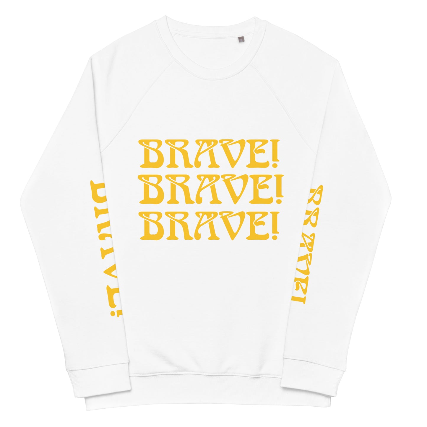 "BRAVE!"Unisex Organic Raglan Sweatshirt W/Triple Yellow Font
