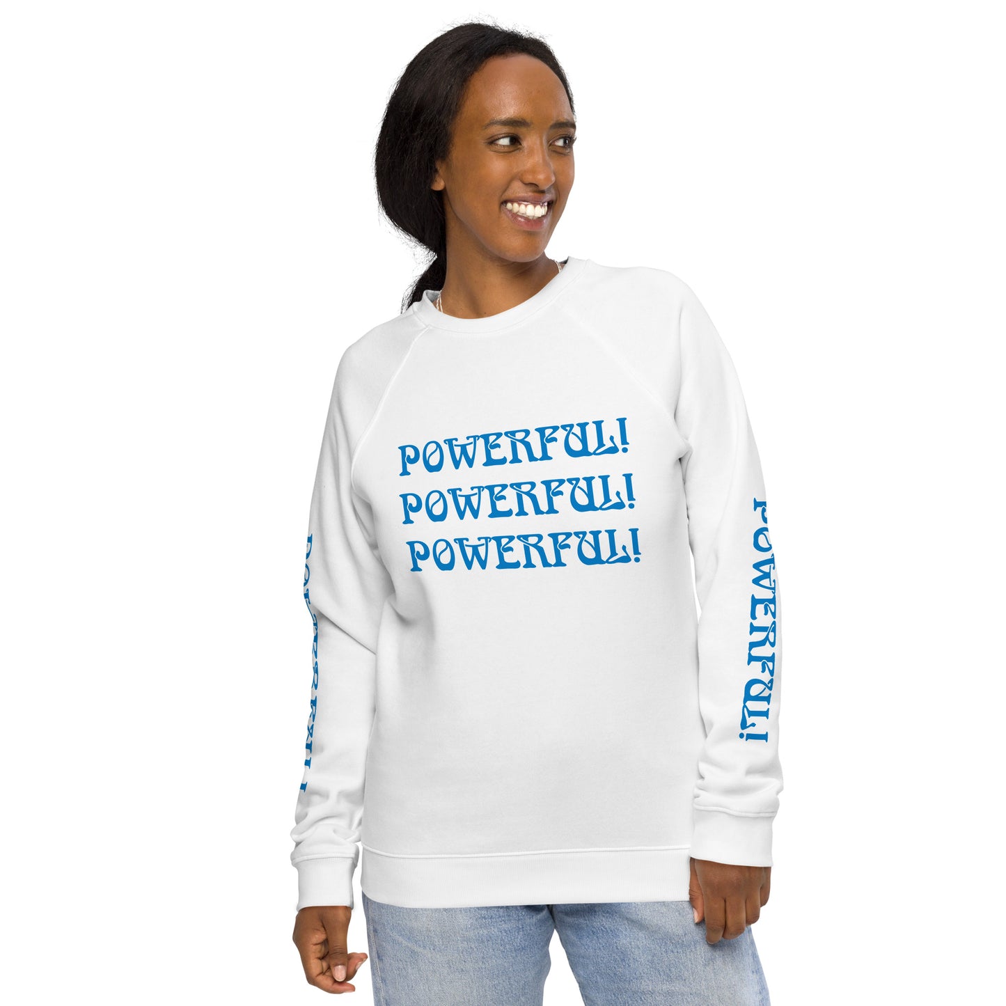 “POWERFUL!"Unisex Organic Raglan Sweatshirt W/Triple Blue Font