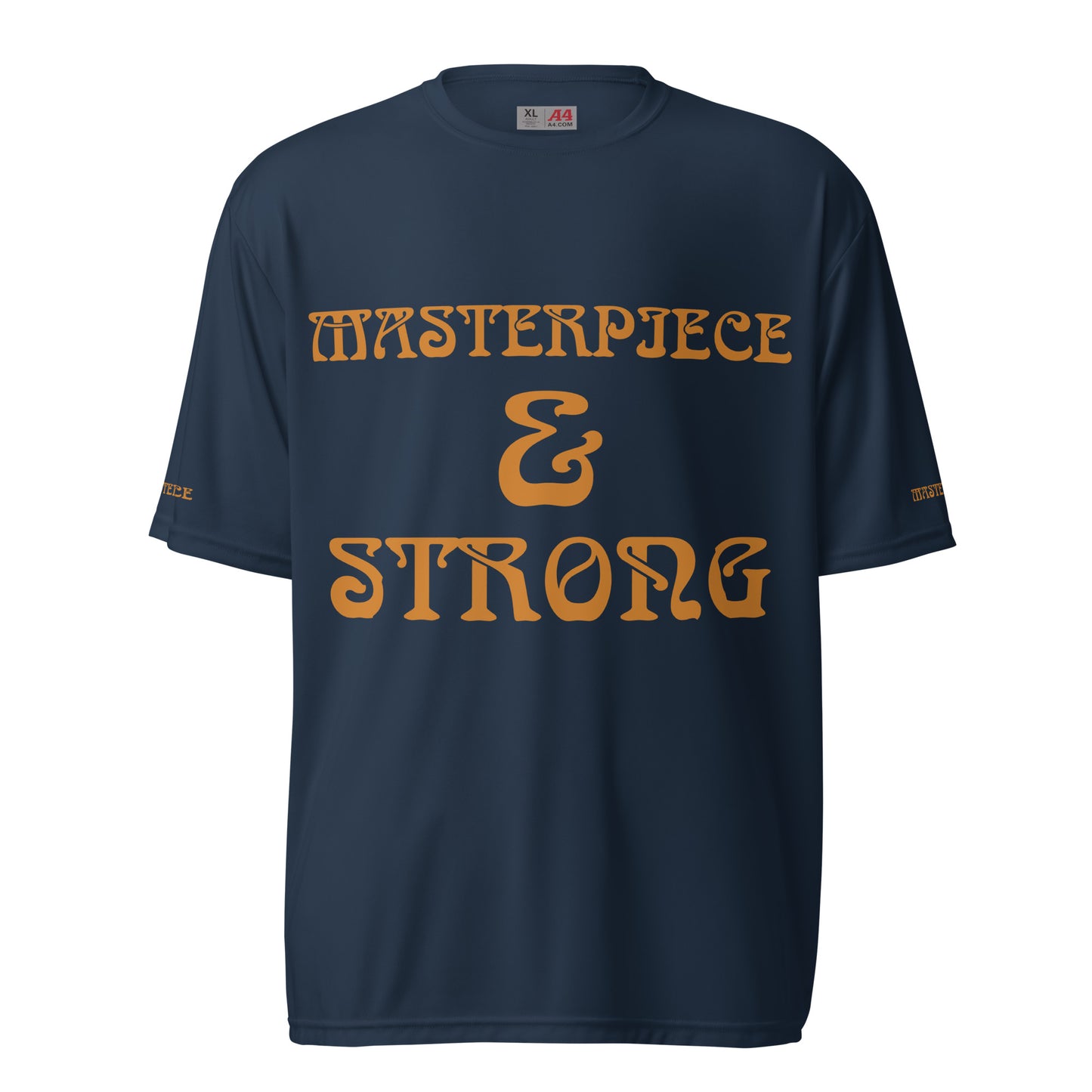 “MASTERPIECE & STRONG Unisex Performance Crew Neck T-Shirt W/Bronze Font