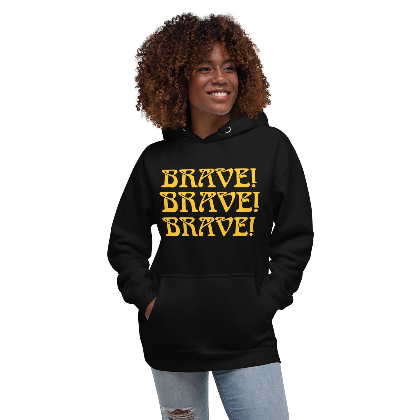 “BRAVE!"Unisex Hoodie W/Triple Yellow Font