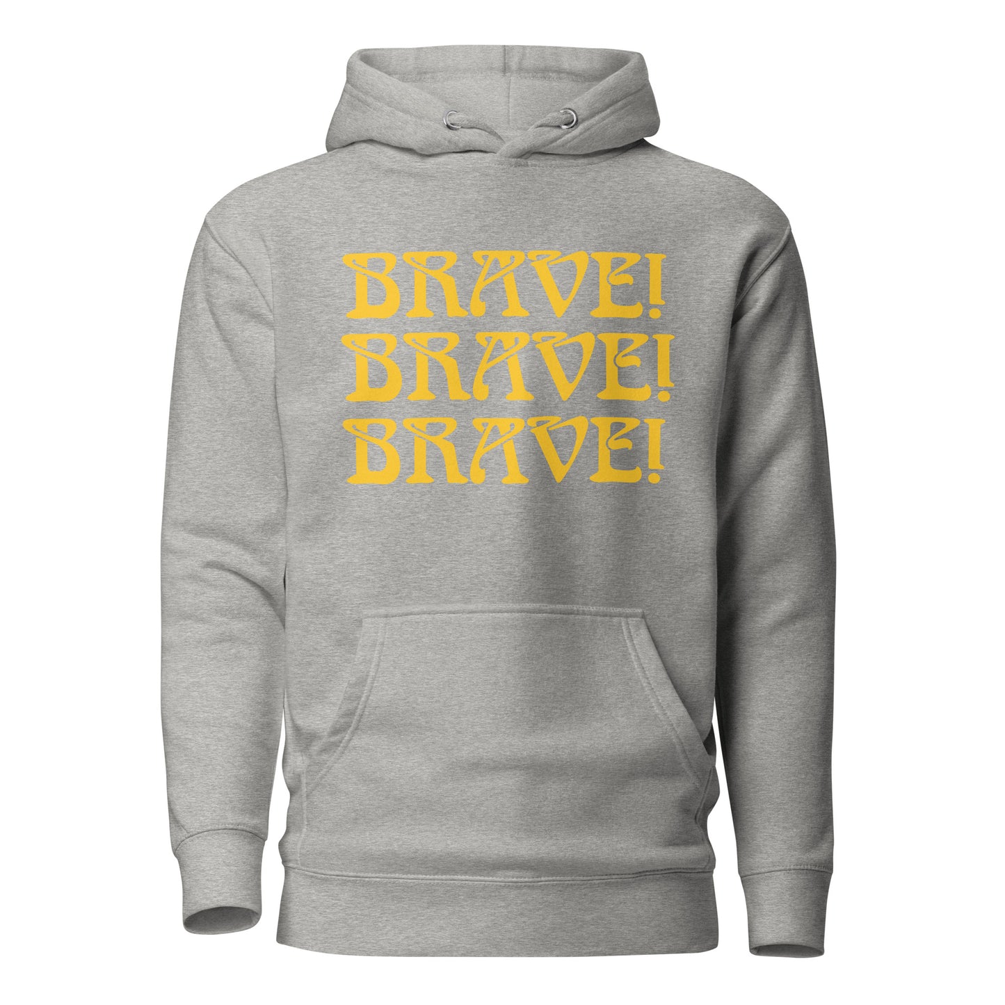 “BRAVE!"Unisex Hoodie W/Triple Yellow Font