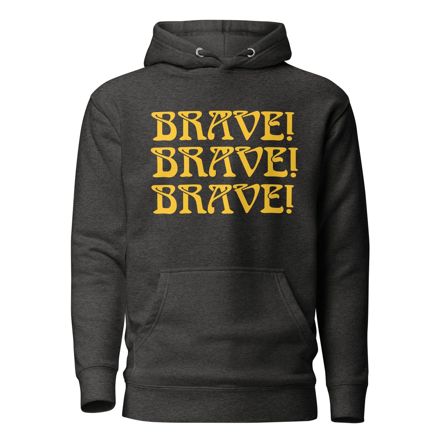 “BRAVE!"Unisex Hoodie W/Triple Yellow Font