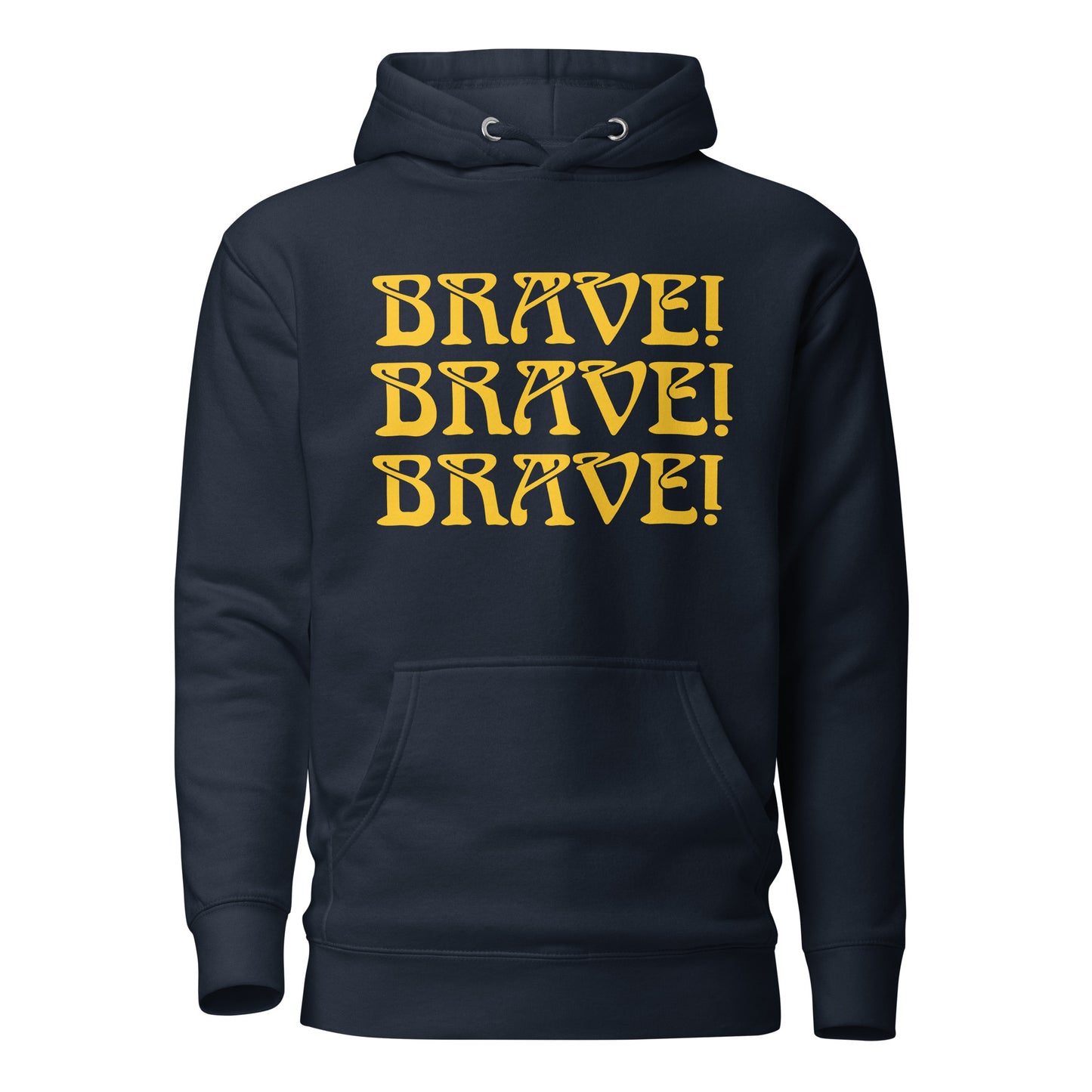 “BRAVE!"Unisex Hoodie W/Triple Yellow Font