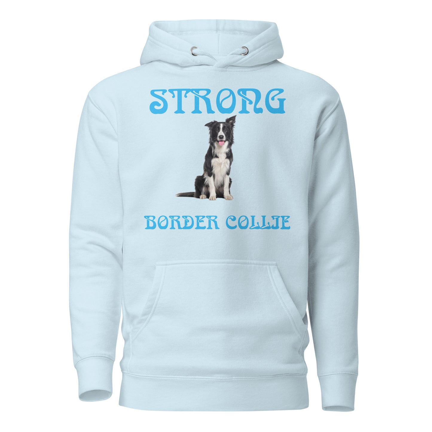 “STRONG BORDER COLLIE”Unisex Hoodie W/SkyBlue Font