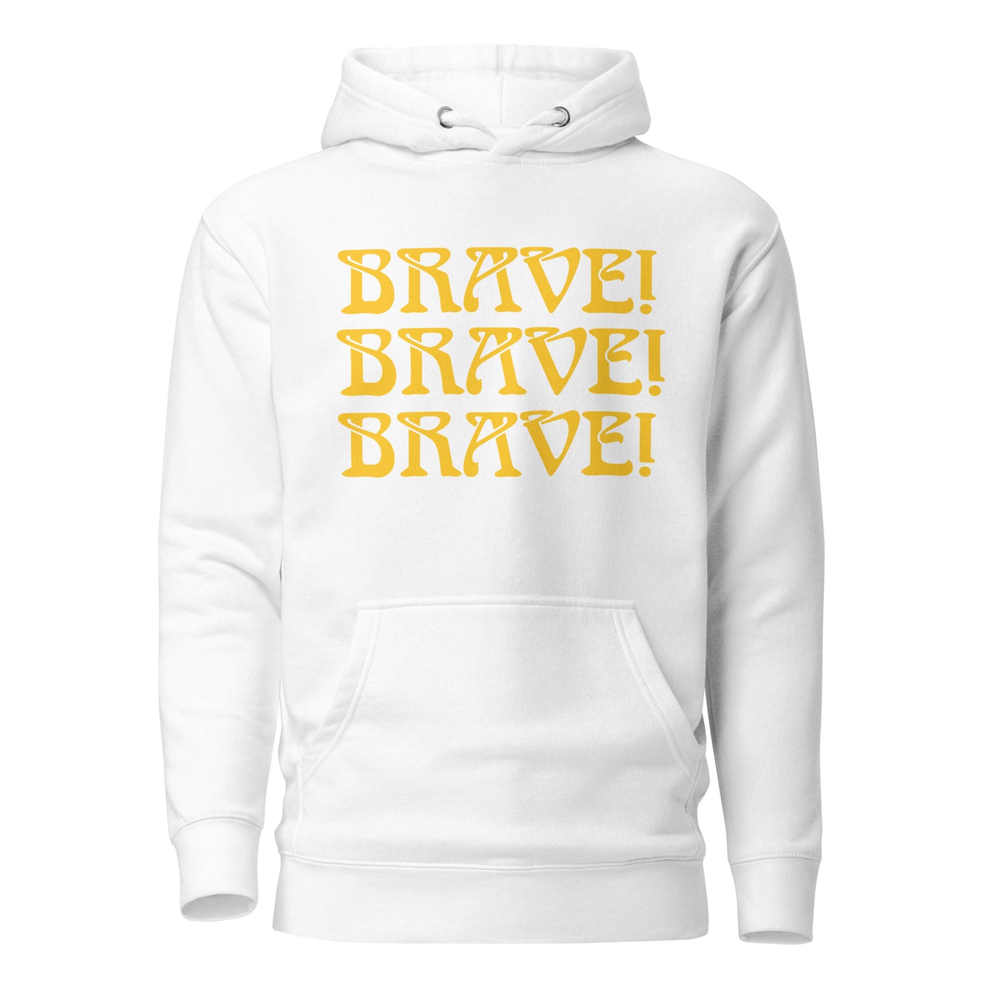 “BRAVE!"Unisex Hoodie W/Triple Yellow Font