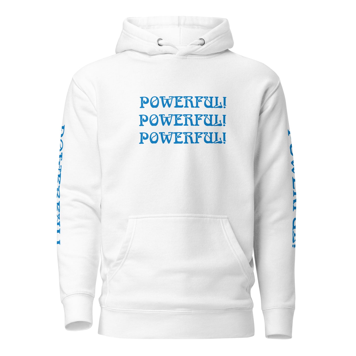 “POWERFUL!”Unisex Hoodie W/Triple Blue Font