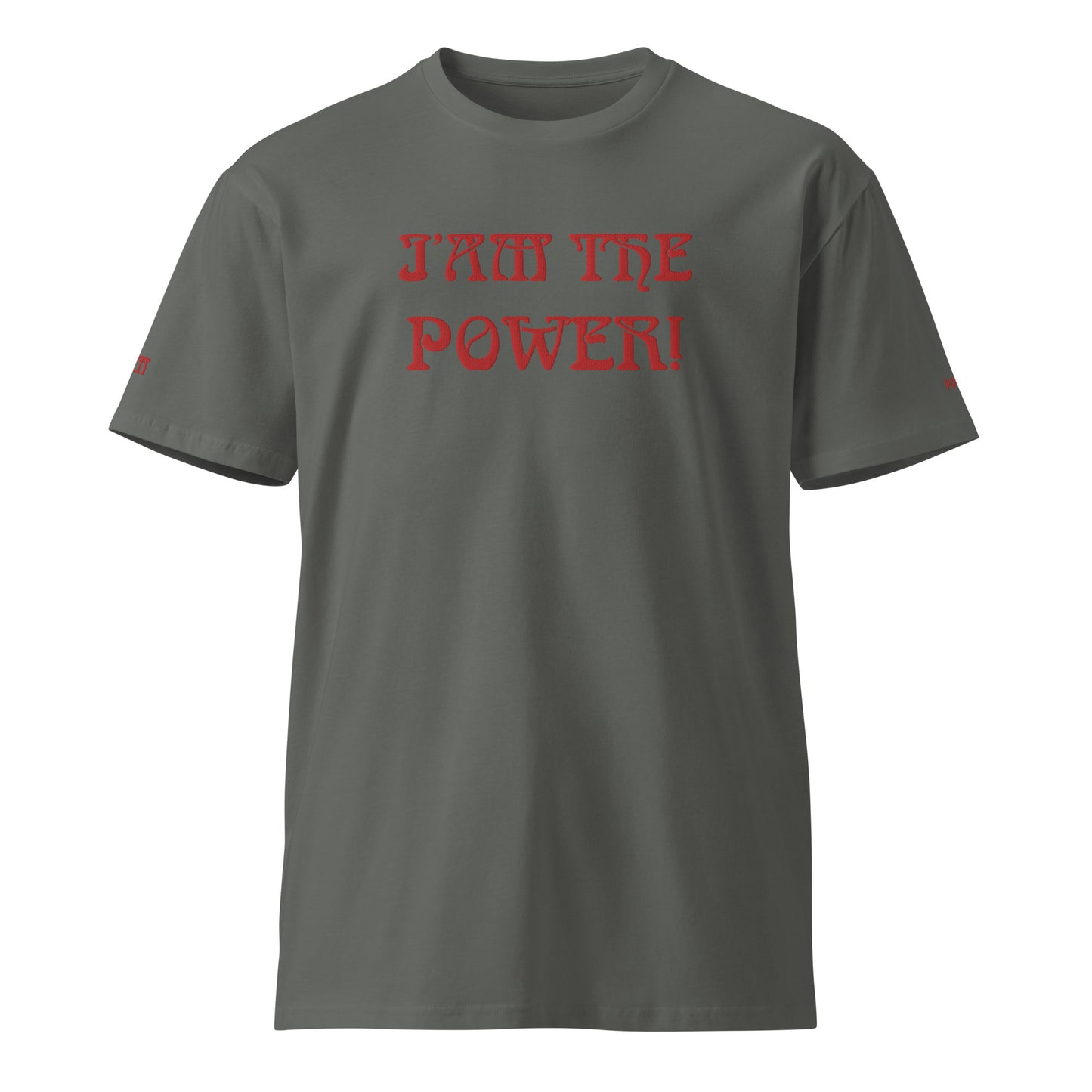 “IAM THE POWER!”Unisex Premium T-Shirt W/Red Font