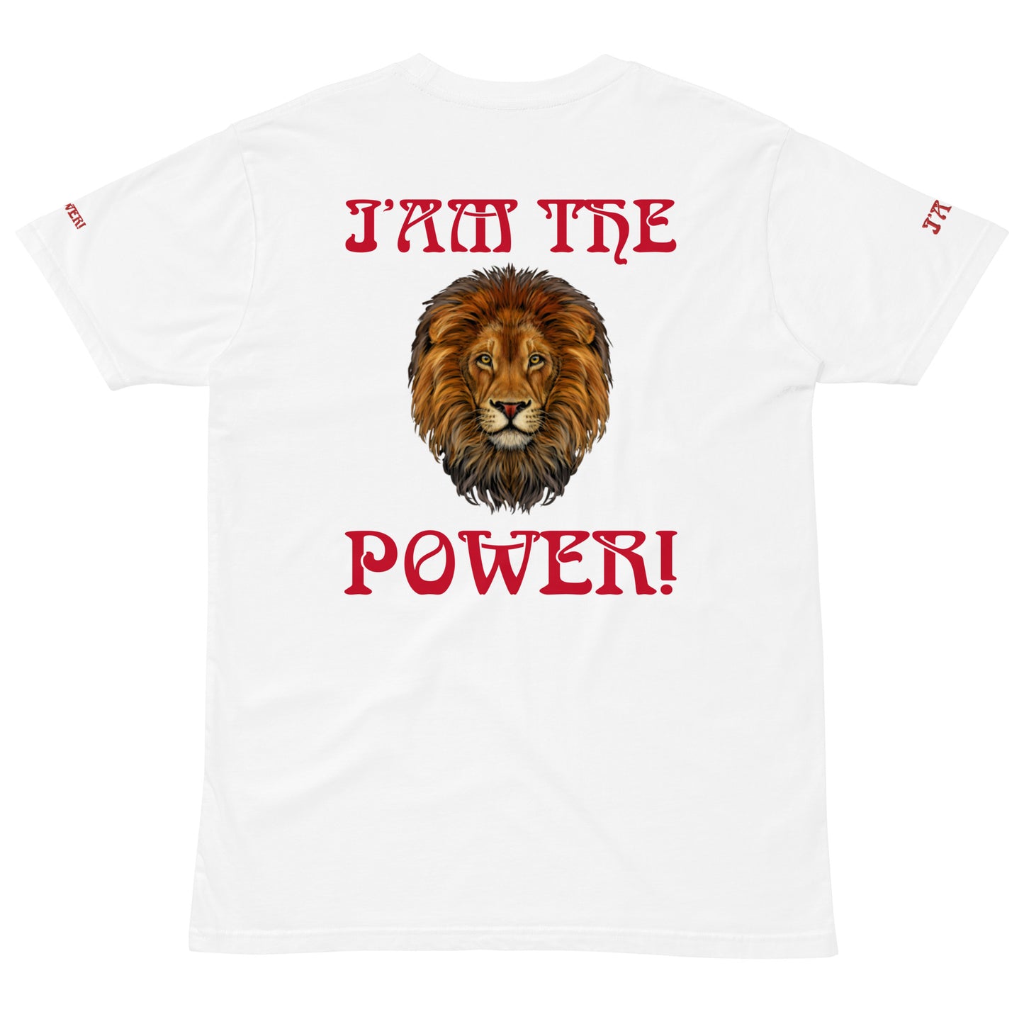 “IAM THE POWER!”Unisex Premium T-Shirt W/Red Font