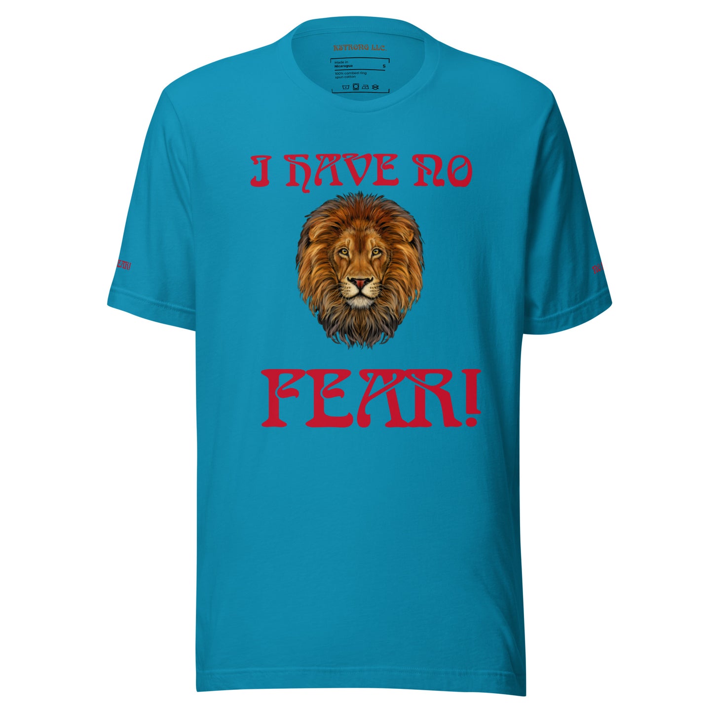 "I HAVE NO FEAR!"UnisexT-Shirt W/Red Font