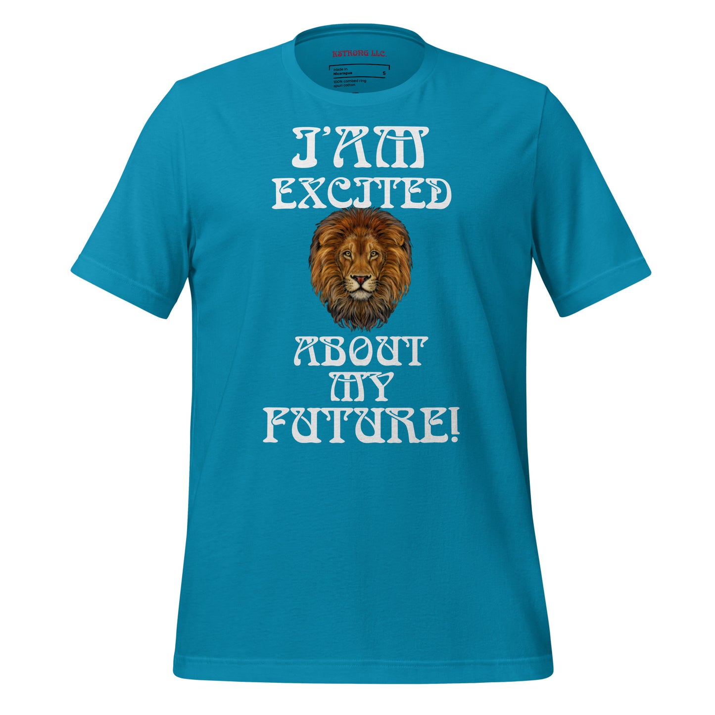 “IAM EXCITED ABOUT MY FUTURE!"Unisex T-Shirt W/White Font