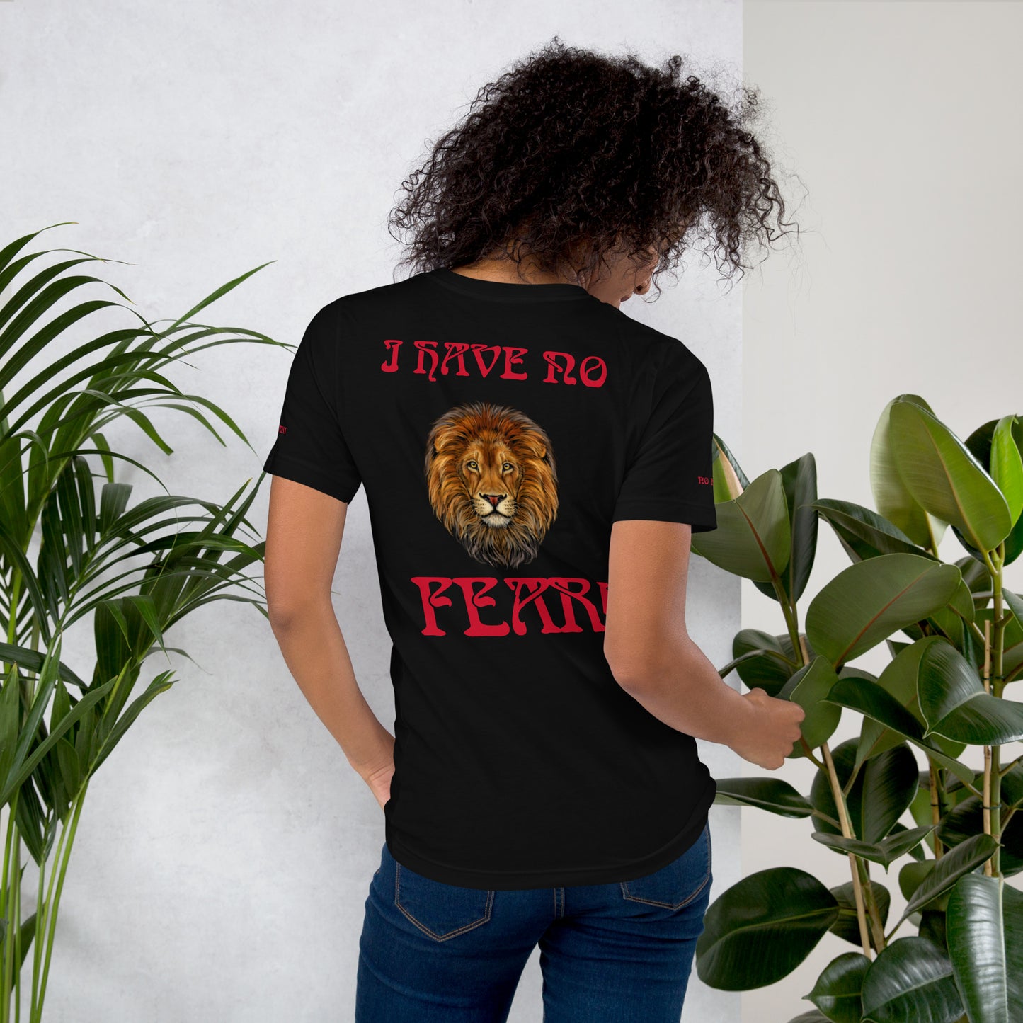 "I HAVE NO FEAR!"UnisexT-Shirt W/Red Font