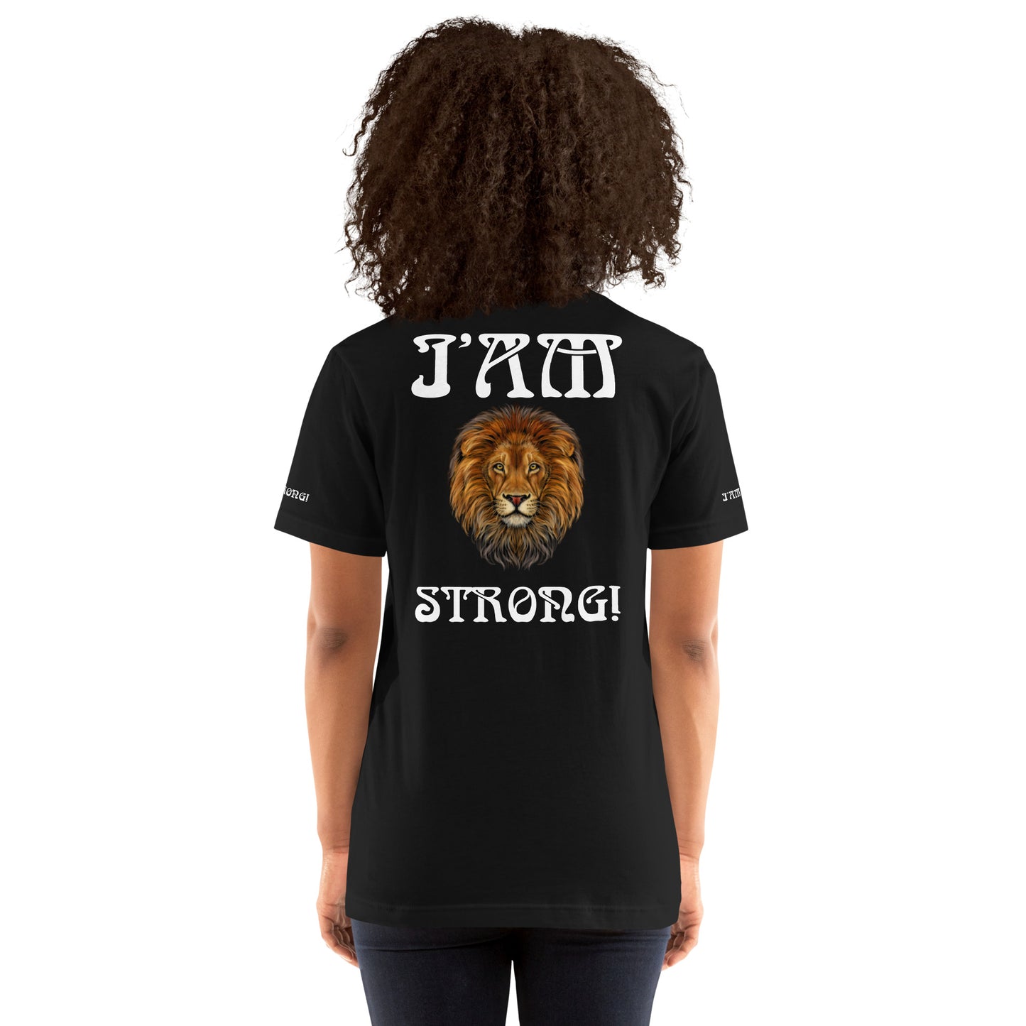 “I’AM STRONG AND I NEVER BACK DOWN!”Unisex T-Shirt W/White Font