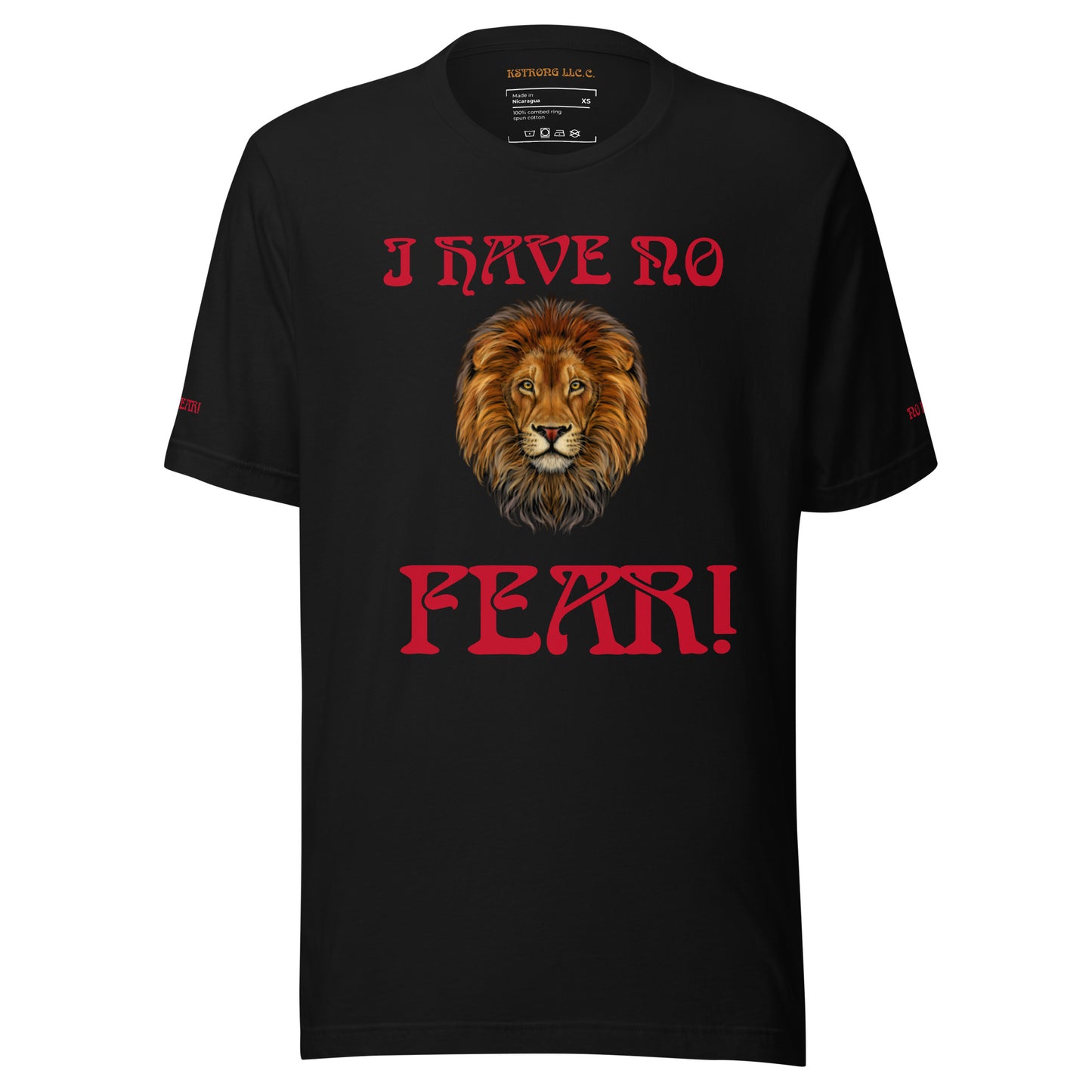 "I HAVE NO FEAR!"UnisexT-Shirt W/Red Font