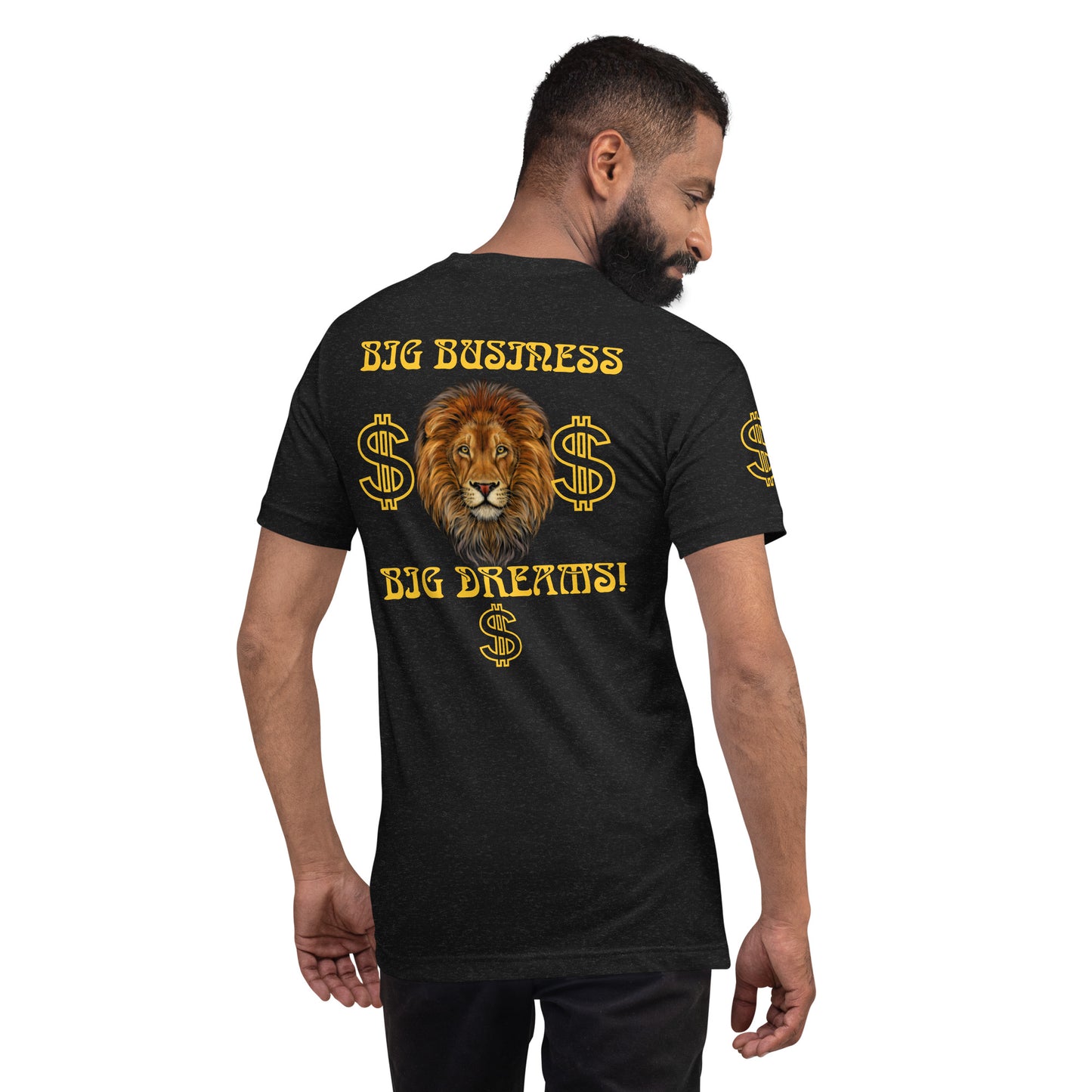 “BIG BUSINESS & BIG DREAMS!”Unisex T-Shirt W/Yellow Font