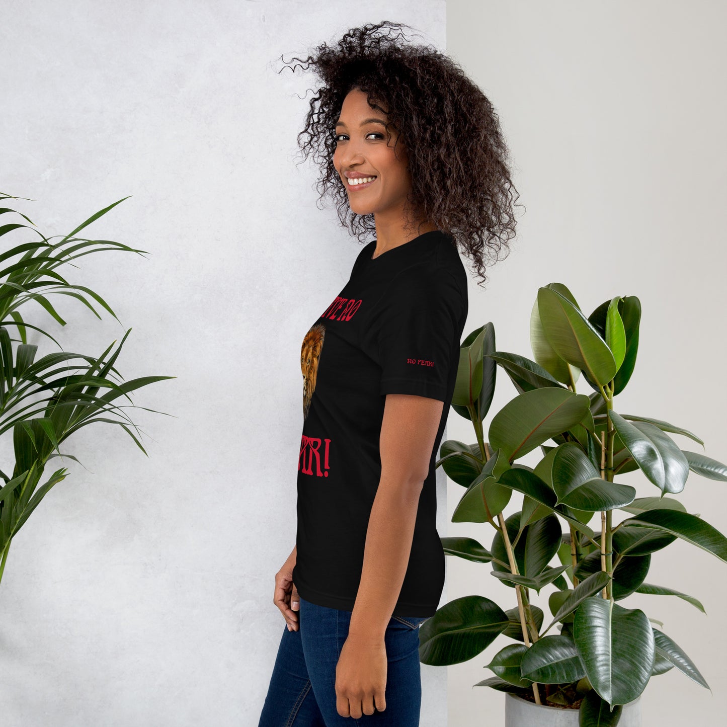 "I HAVE NO FEAR!"UnisexT-Shirt W/Red Font