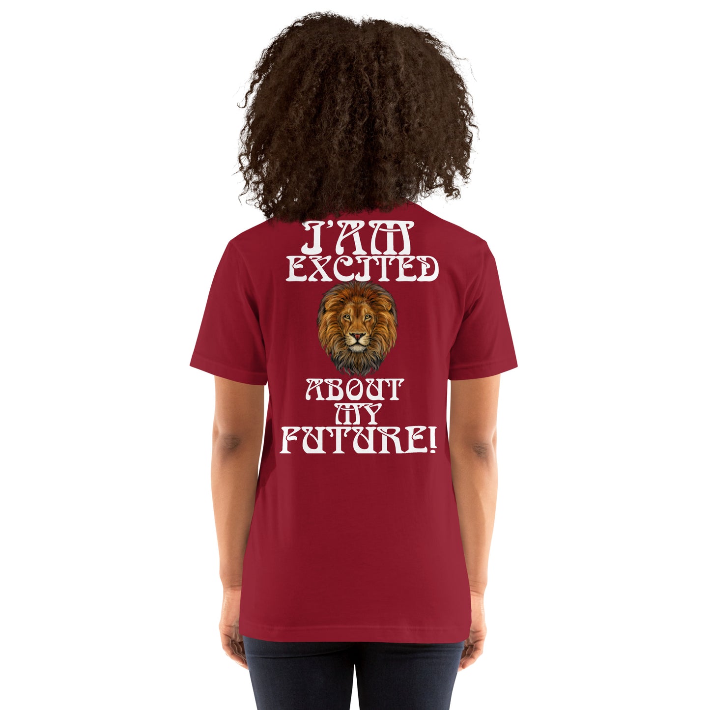 “IAM EXCITED ABOUT MY FUTURE!"Unisex T-Shirt W/White Font