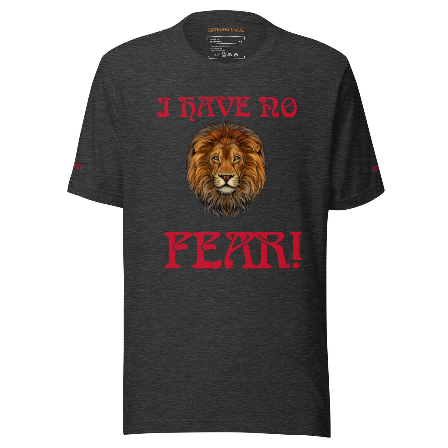 "I HAVE NO FEAR!"UnisexT-Shirt W/Red Font