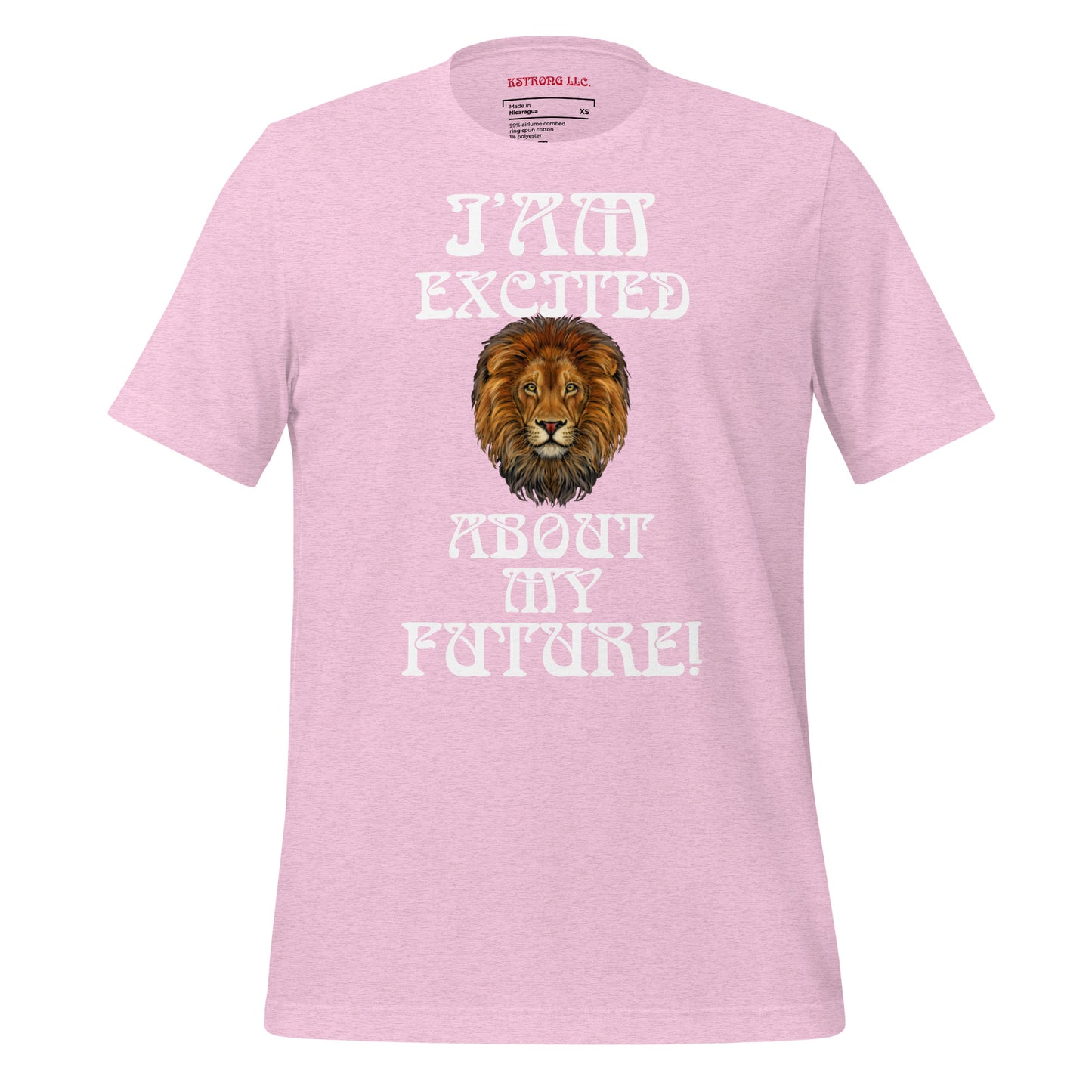 “IAM EXCITED ABOUT MY FUTURE!"Unisex T-Shirt W/White Font