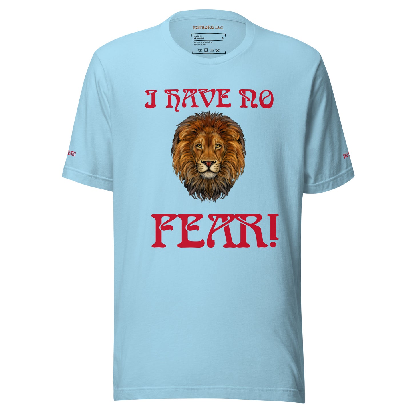 "I HAVE NO FEAR!"UnisexT-Shirt W/Red Font